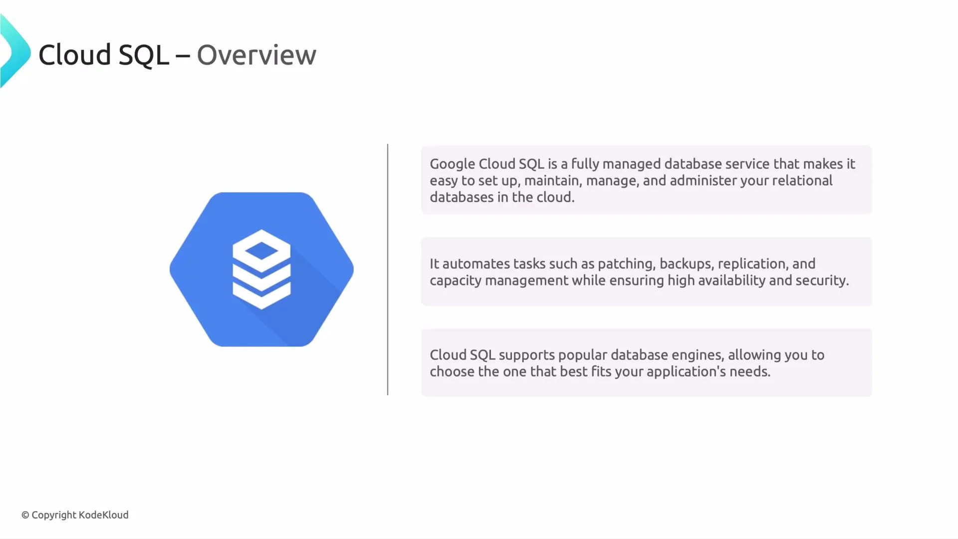 A presentation slide titled "Cloud SQL – Overview" with a blue Cloud SQL logo on the left. Three text boxes on the right summarize that Google Cloud SQL is a fully managed relational database service that automates tasks like patching, backups and replication and supports popular database engines.