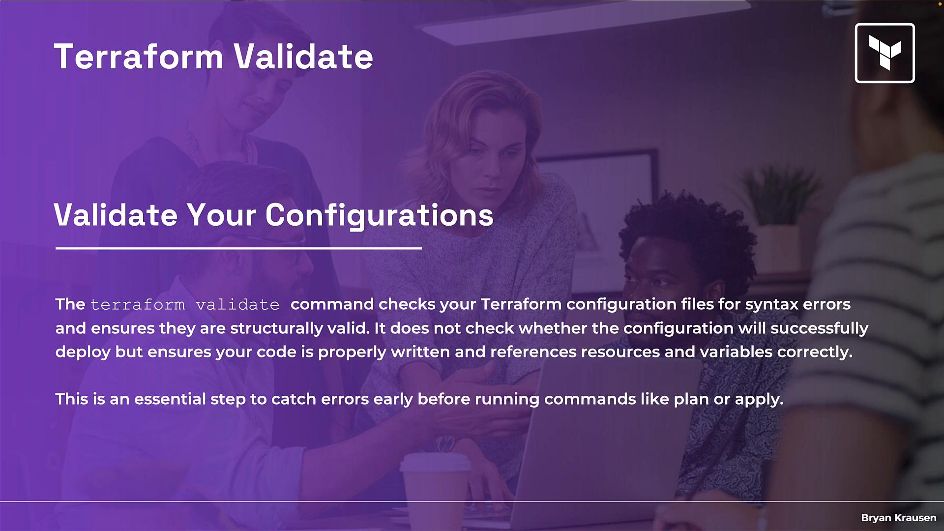A purple-themed slide titled "Terraform Validate" with the subtitle "Validate Your Configurations" and explanatory text about the terraform validate command. In the background, a small group of people are gathered around a laptop, appearing to discuss or review something.
