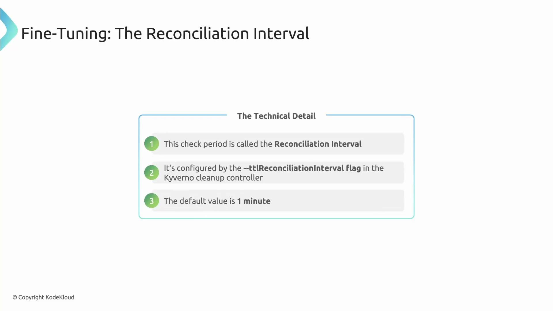The image provides technical details about the "Reconciliation Interval," including its configuration using the --ttlReconciliationInterval flag in the Kyverno cleanup controller, and states that the default value is 1 minute.