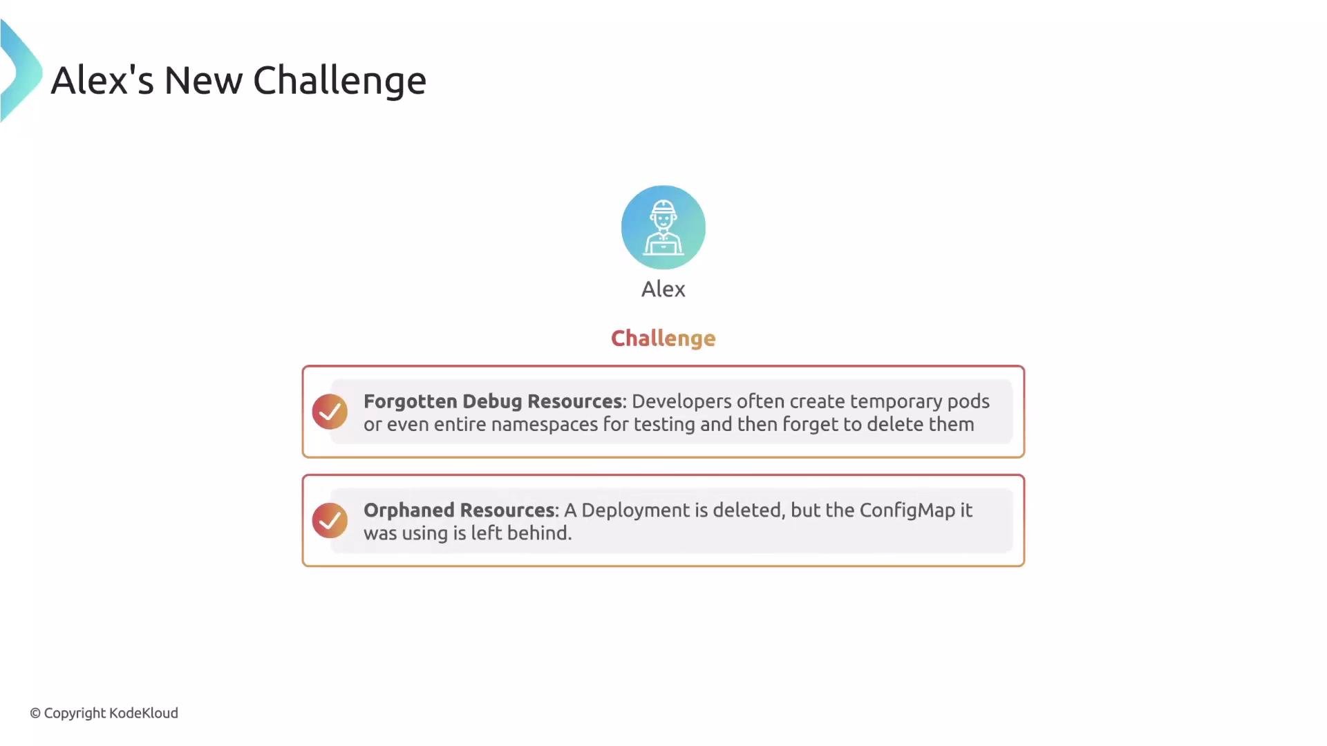 The image titled "Alex's New Challenge" lists two challenges: "Forgotten Debug Resources" and "Orphaned Resources," related to temporary pods and residual ConfigMaps.