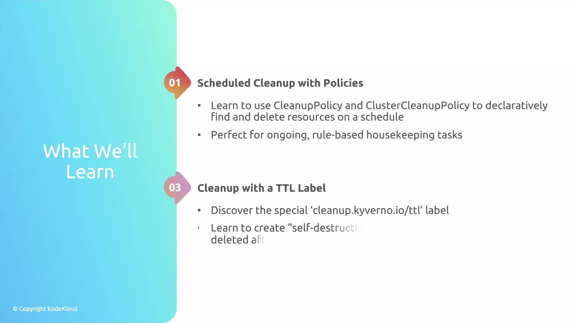 The image outlines a learning agenda about performing scheduled cleanup with policies and cleanup using a TTL label. It includes learning points related to CleanupPolicy, ClusterCleanupPolicy, and using the 'cleanup.kyverno.io/ttl' label.