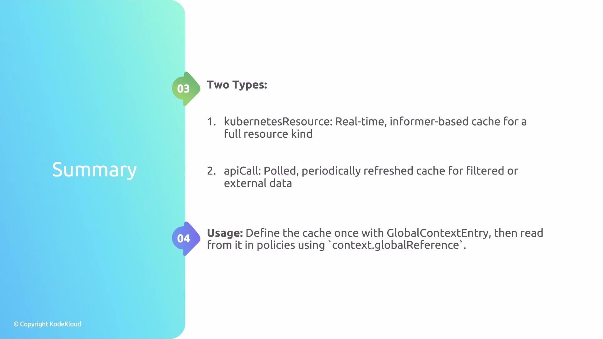 The image is a summary explaining two types of caches: "kubernetesResource" for real-time informer-based caching, and "apiCall" for periodically refreshed external data caches, along with usage instructions.