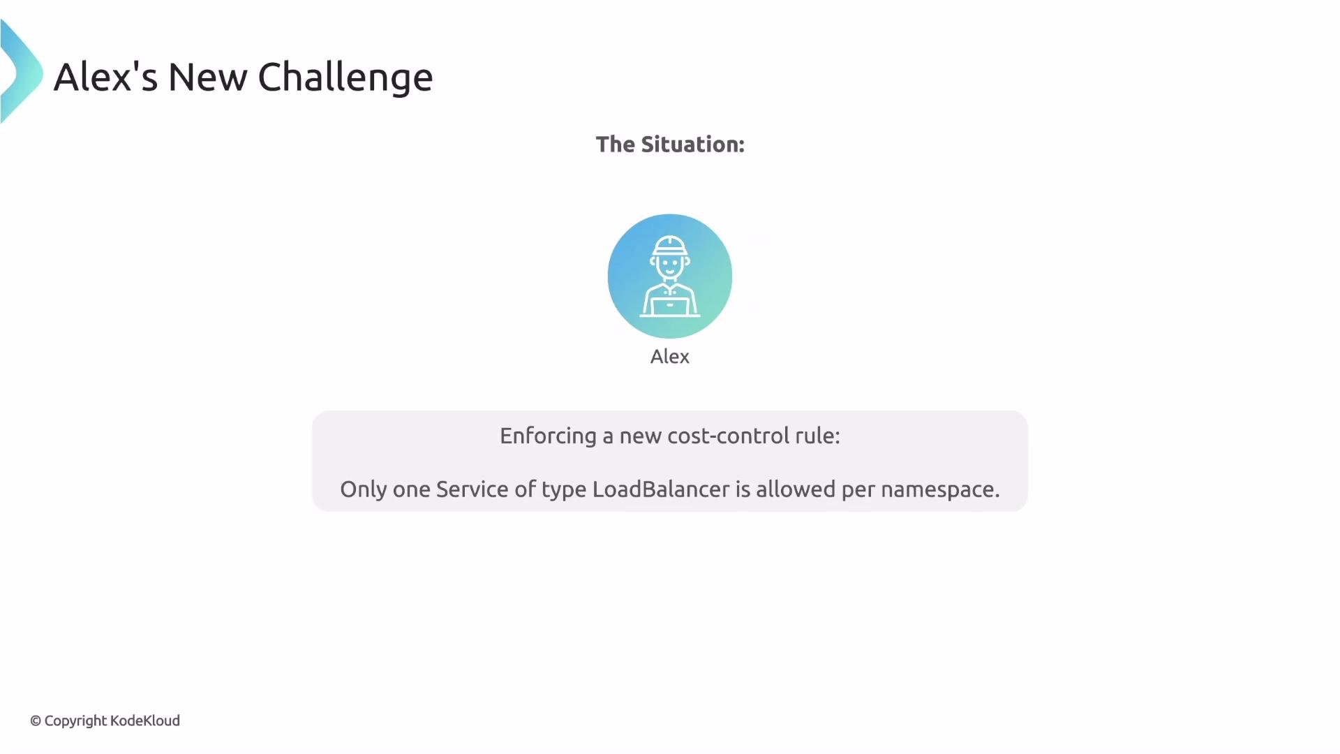 The image presents a challenge titled "Alex's New Challenge" regarding a cost-control rule, allowing only one LoadBalancer service per namespace.