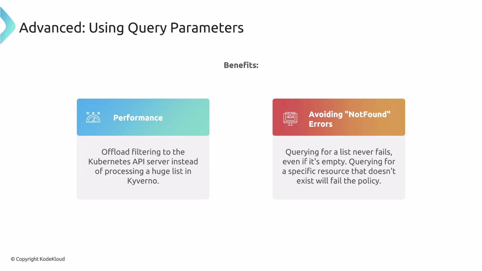 The image discusses the benefits of using query parameters in advanced settings, highlighting improved performance by offloading filtering to the Kubernetes API server and avoiding "NotFound" errors.