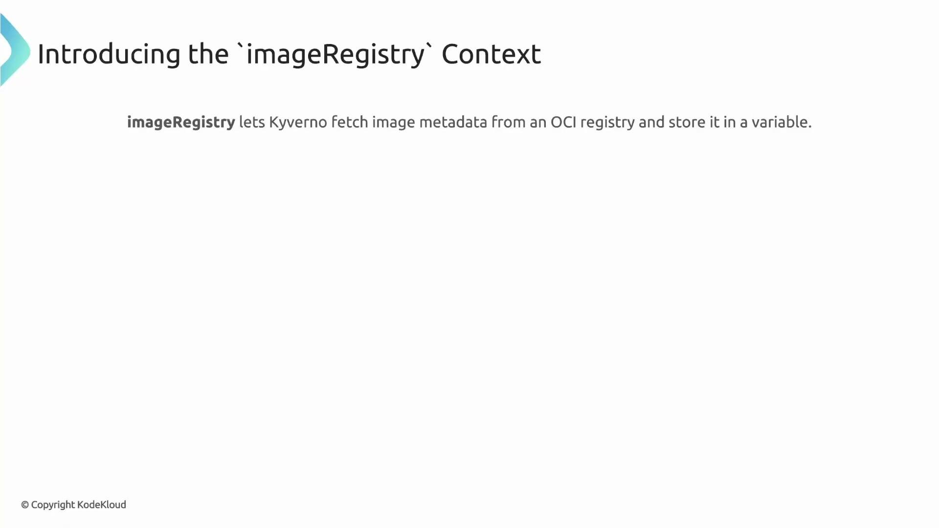 The image introduces the imageRegistry context, explaining that it allows Kyverno to fetch image metadata from an OCI registry and store it in a variable.