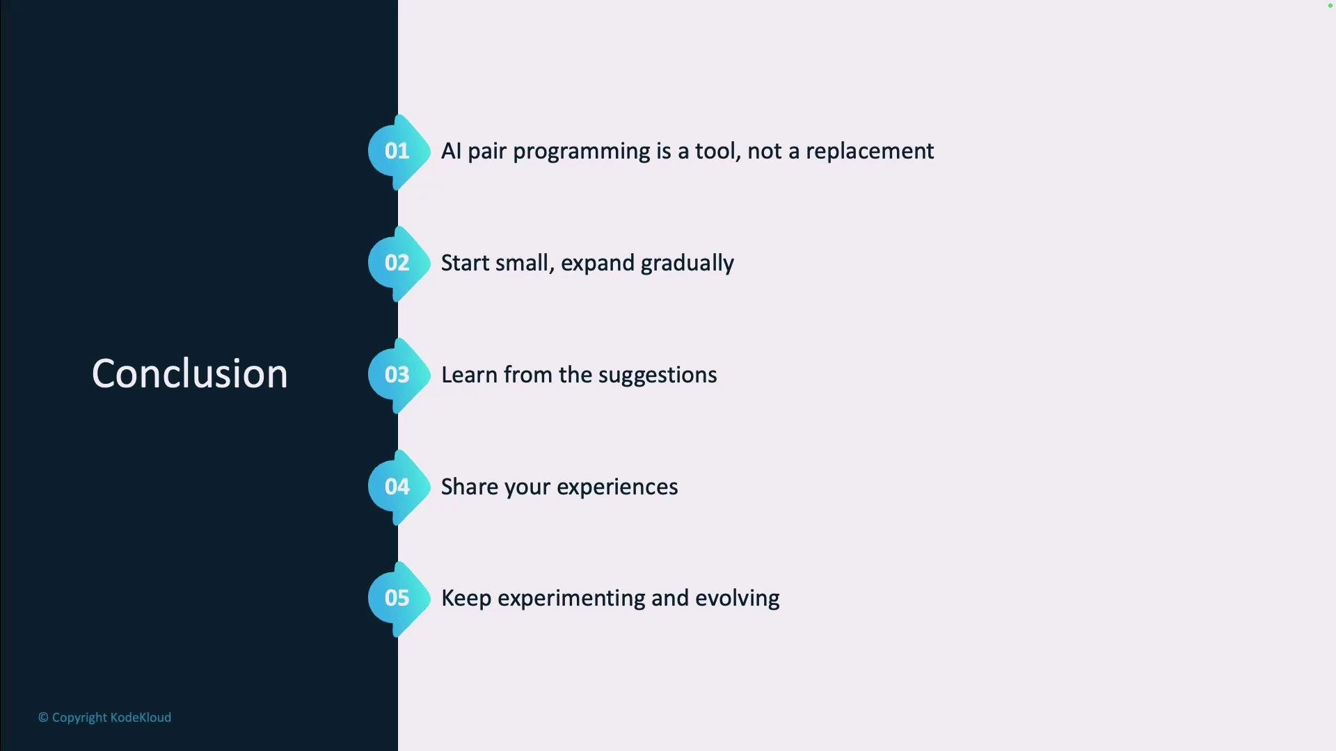 A presentation slide titled "Conclusion" showing five numbered takeaways about AI pair programming. The points include: AI pair programming is a tool not a replacement, start small and expand, learn from suggestions, share experiences, and keep experimenting.