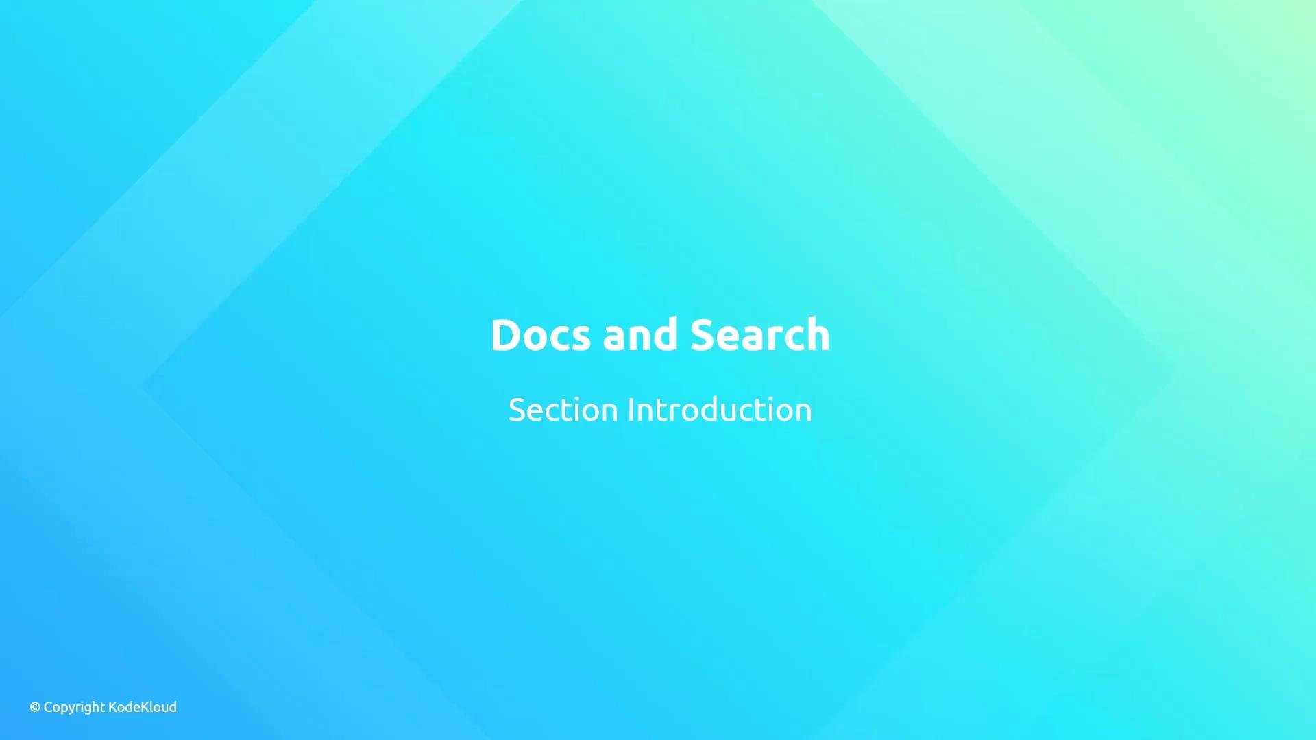 A presentation slide titled "Docs and Search" with the subtitle "Section Introduction" on a blue-to-teal gradient background. A small "© Copyright KodeKloud" is visible in the bottom-left.