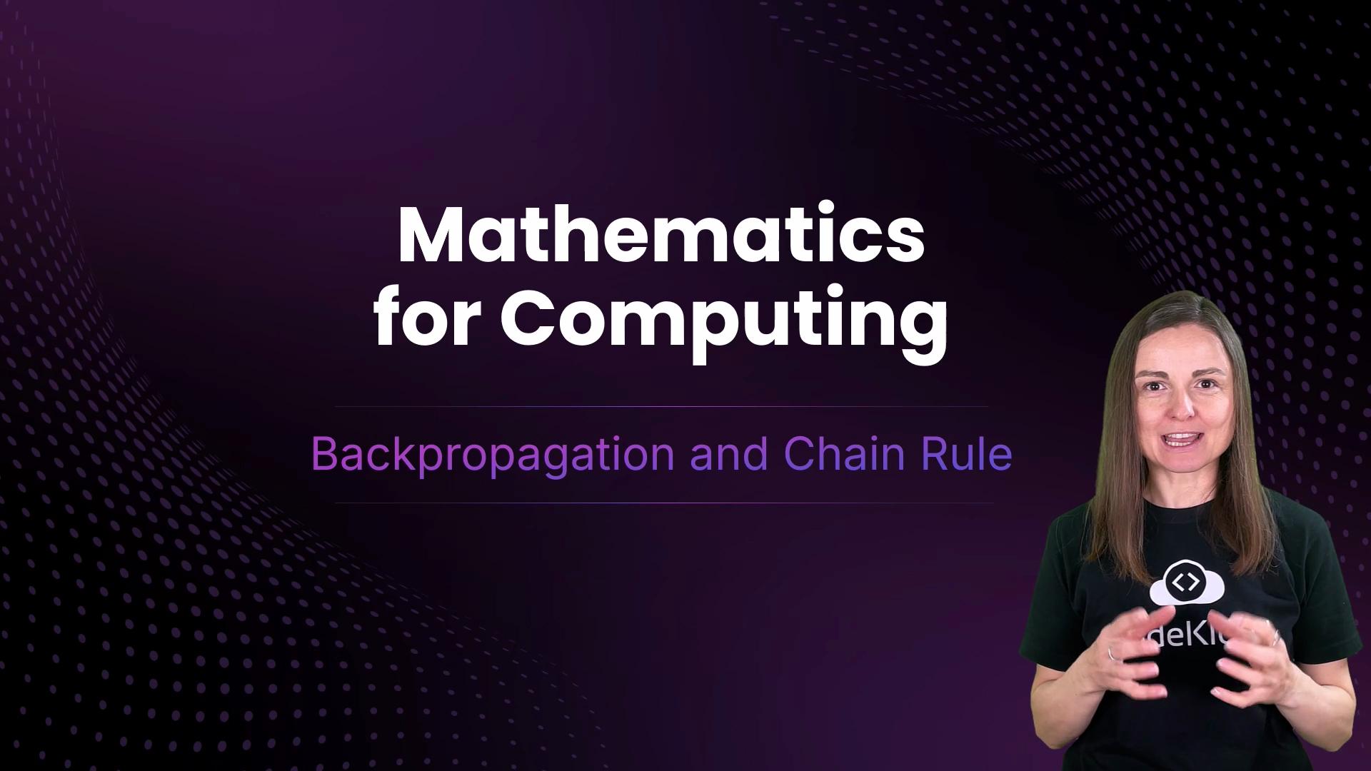 The image features a woman presenting with the text "Mathematics for Computing" and "Backpropagation and Chain Rule" on a purple background with a dotted pattern.