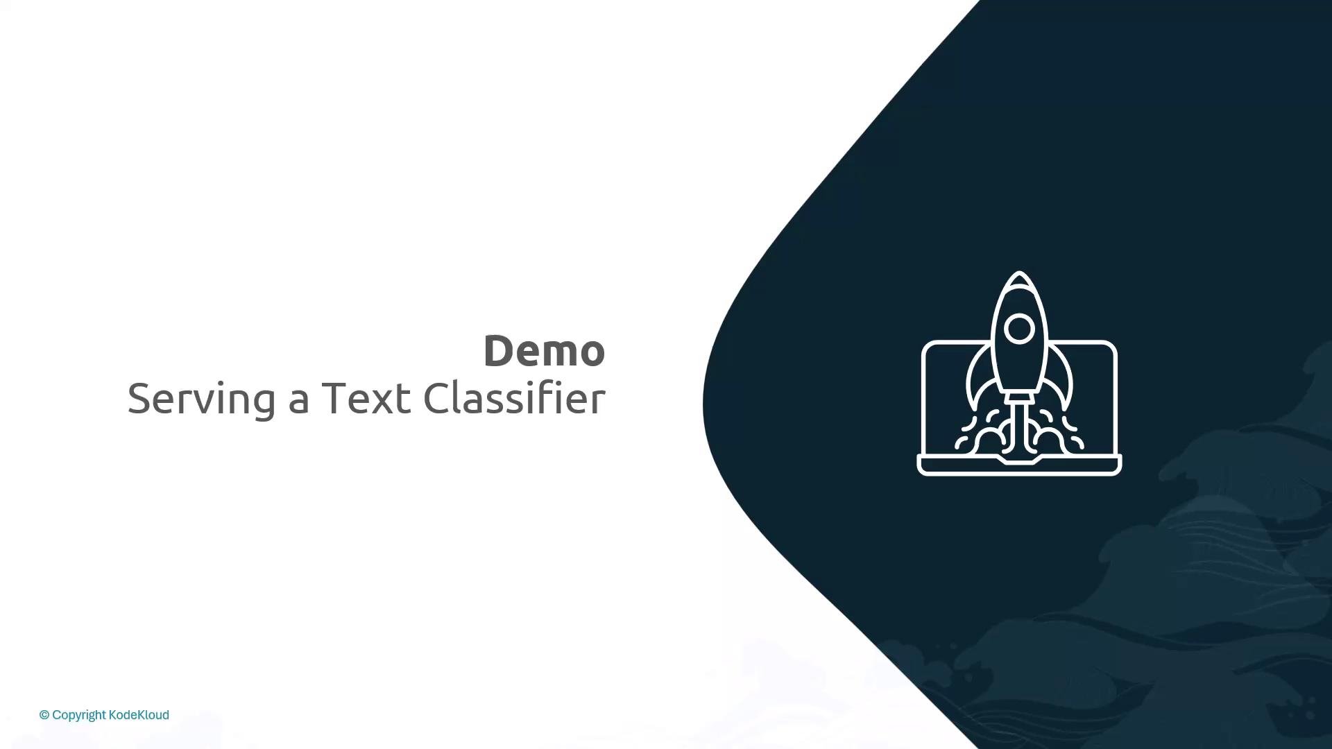 The image is a promotional slide titled "Demo: Serving a Text Classifier" with a rocket icon launching from a laptop on a dark blue background.