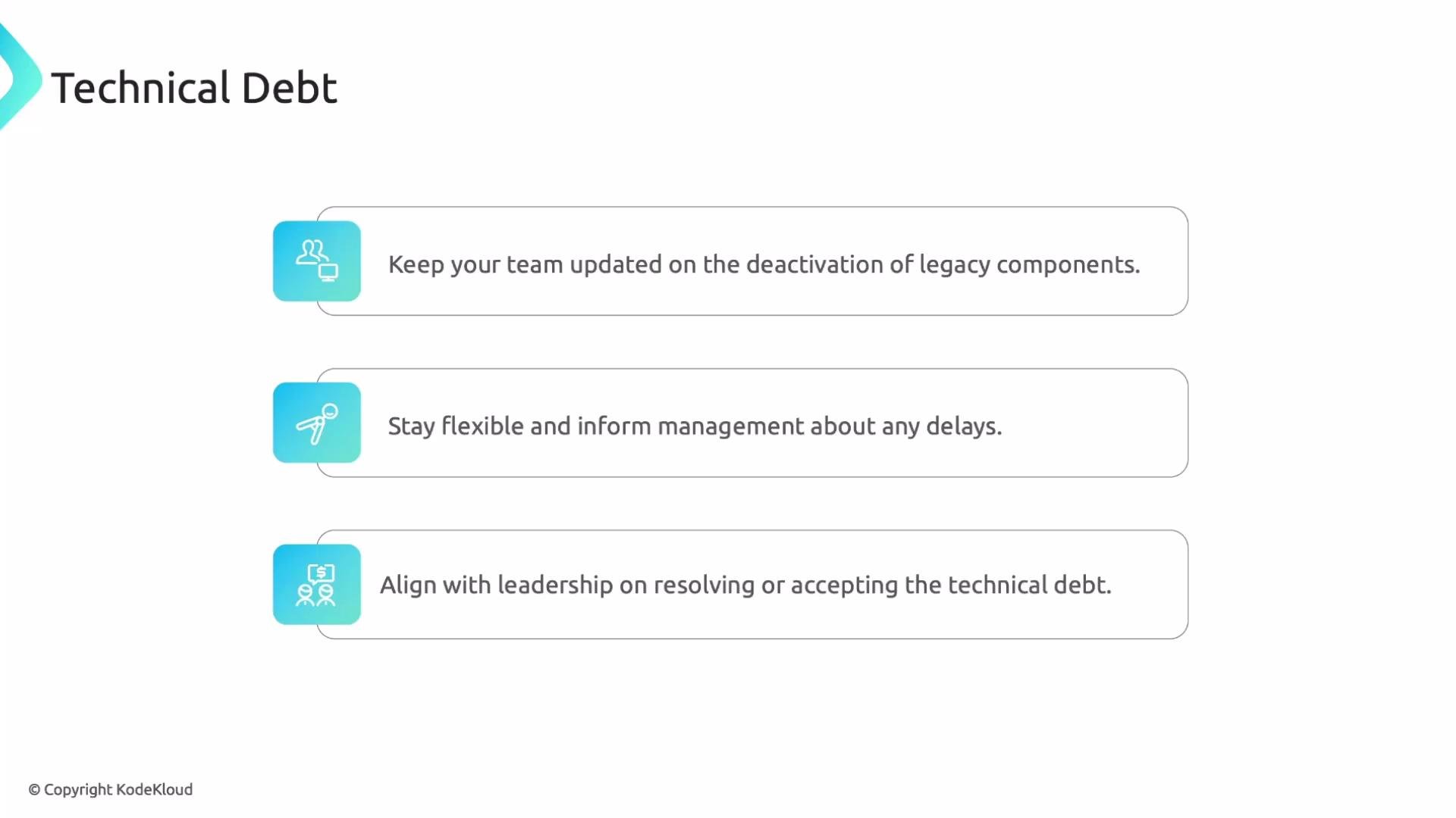 The image outlines three strategies related to managing technical debt: keeping the team updated on legacy components, staying flexible and informing management of delays, and aligning with leadership on technical debt decisions.