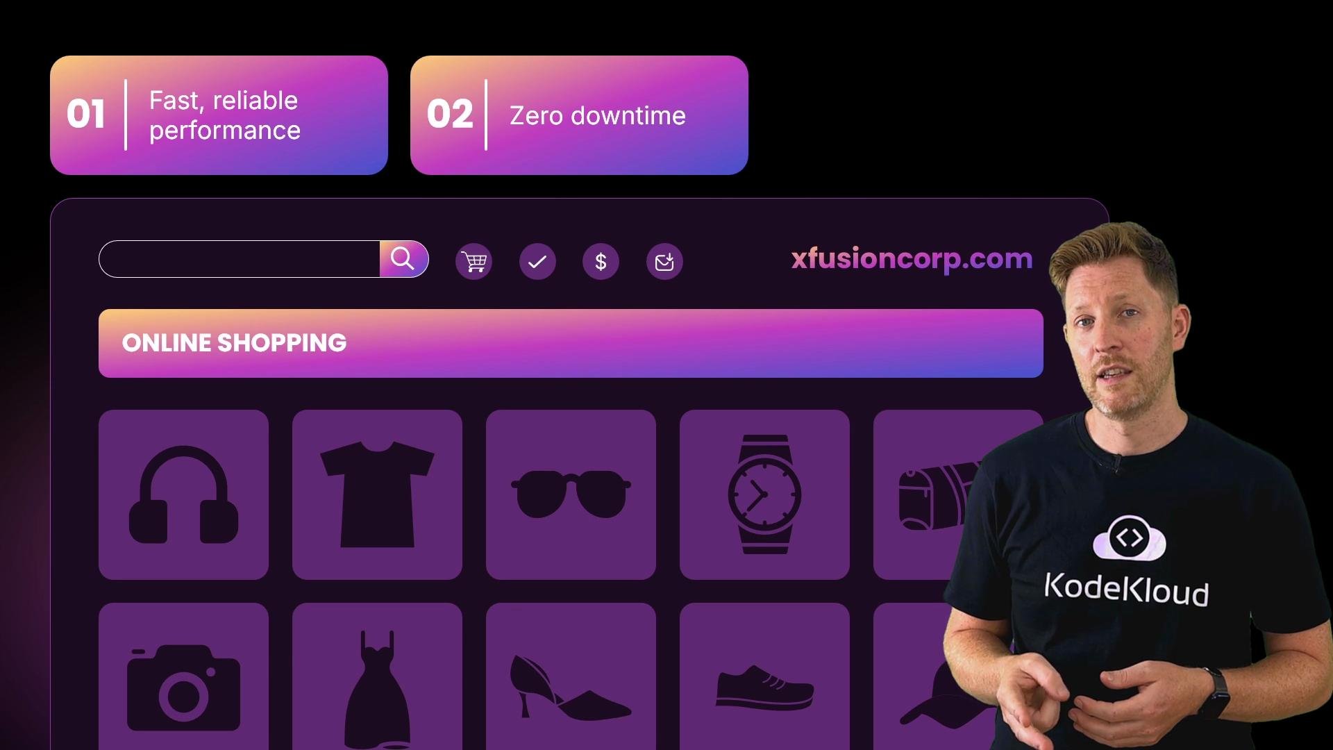 The image shows a person standing next to a graphic of an online shopping interface with icons for various product categories and features like a search bar and shopping cart. The top highlights phrases for "fast, reliable performance" and "zero downtime," with the website name "xfusioncorp.com" and the person wearing a "KodeKloud" t-shirt.