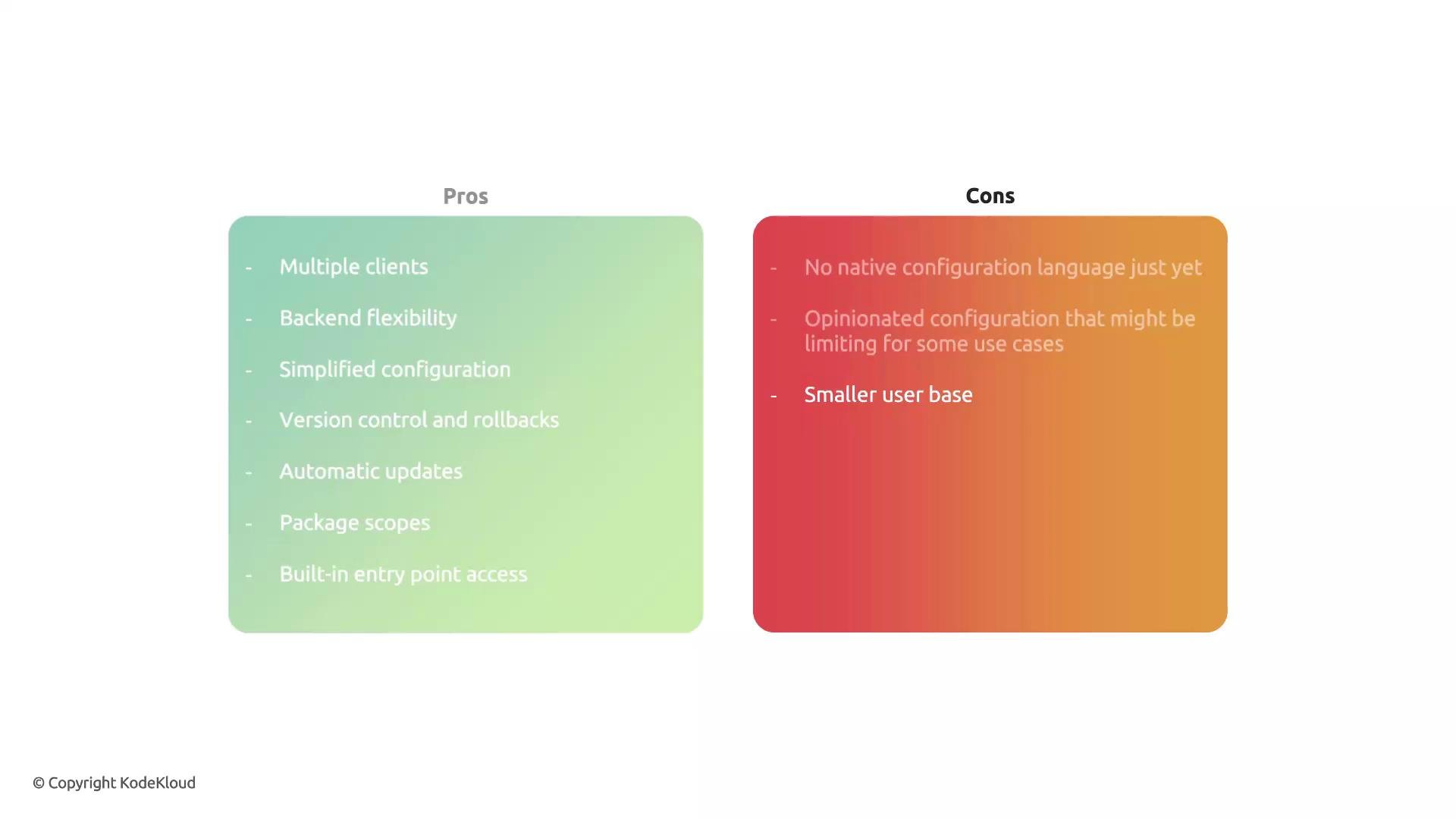 The image is a comparison chart with a list of pros and cons. The pros include multiple clients and backend flexibility, while the cons mention a lack of native configuration language and a smaller user base.
