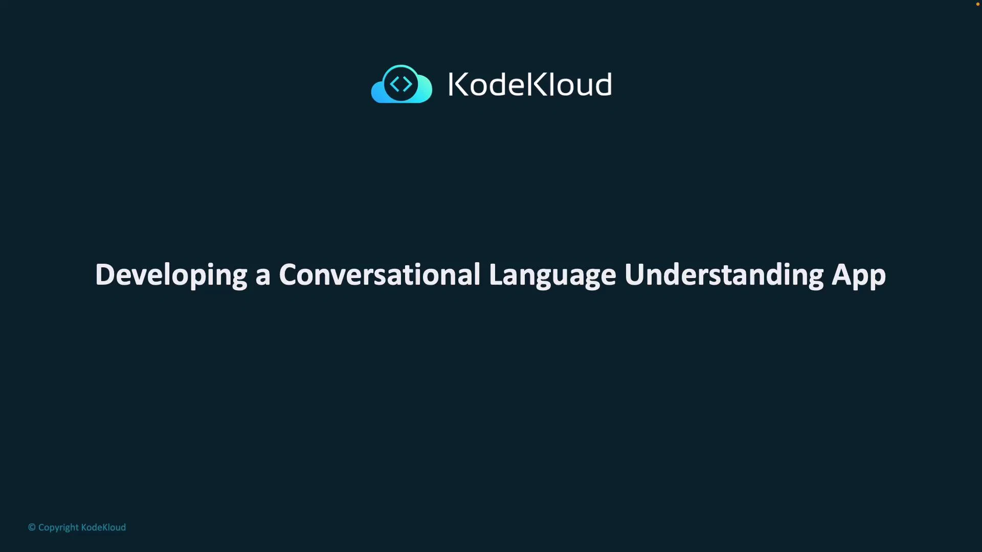 A dark blue presentation slide from KodeKloud with the title "Developing a Conversational Language Understanding App" and the KodeKloud logo at the top. Small copyright text appears in the lower-left corner.