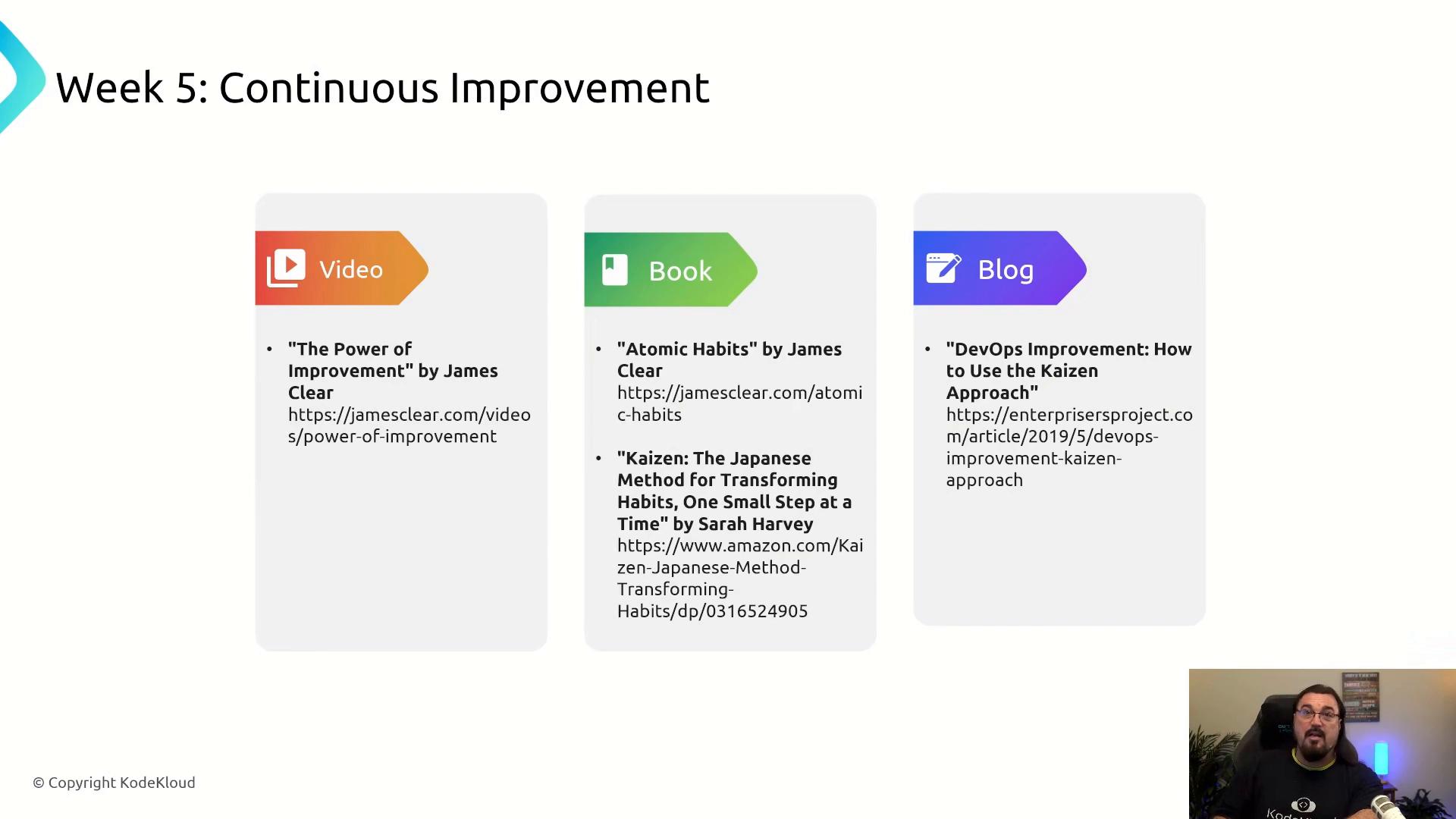 A presentation slide titled "Week 5: Continuous Improvement" showing three labeled resource panels (Video, Book, Blog) with recommended links, and a small presenter video thumbnail in the lower-right corner.