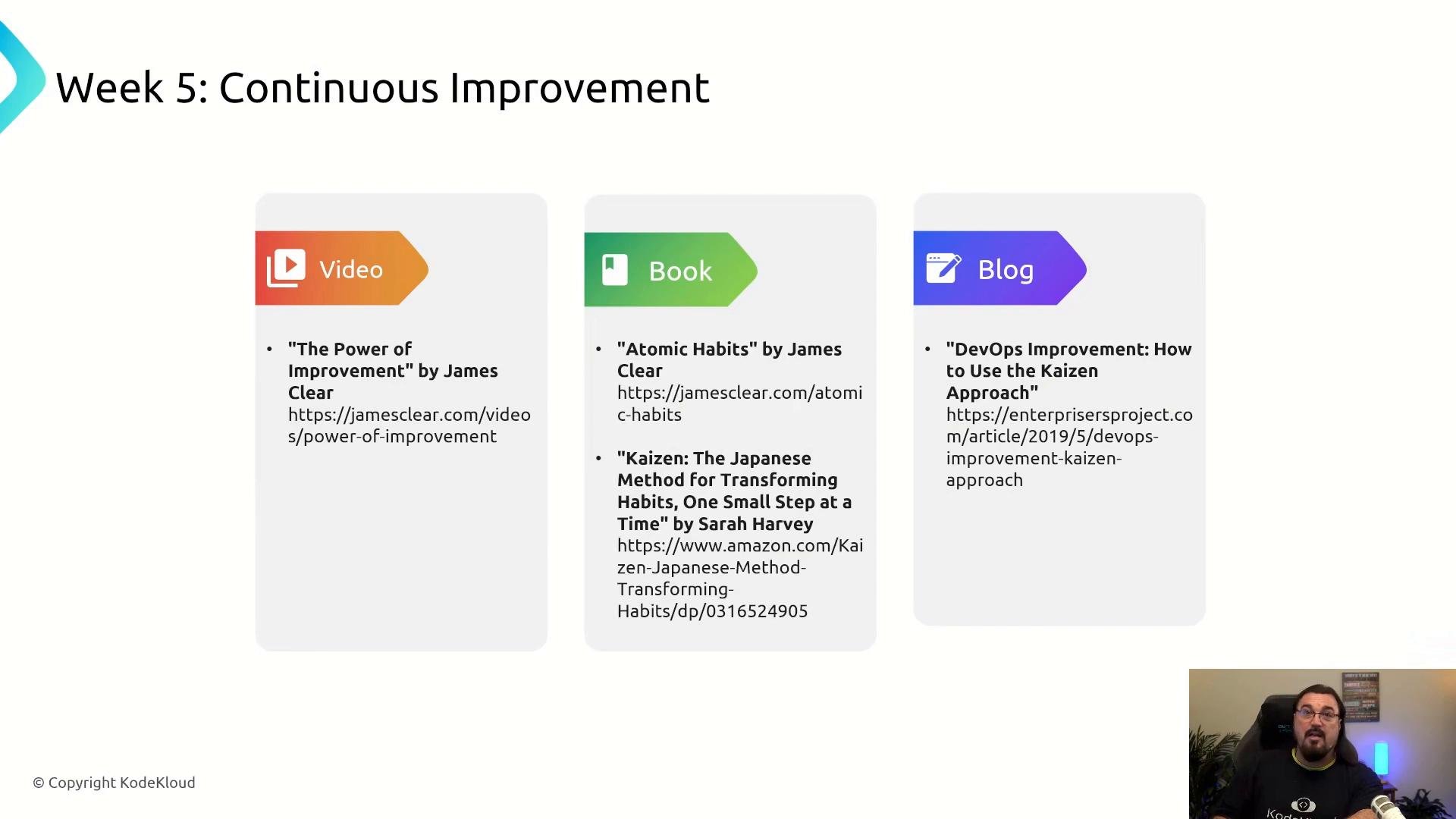 A presentation slide titled "Week 5: Continuous Improvement" showing three labeled resource panels (Video, Book, Blog) with recommended links, and a small presenter video thumbnail in the lower-right corner.