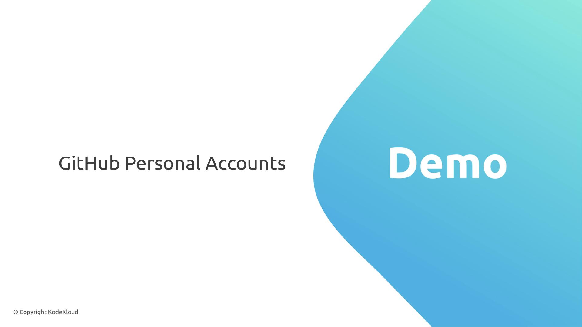 A presentation slide titled "GitHub Personal Accounts" on the left with a large blue curved shape on the right containing the word "Demo." The bottom-left corner shows "© Copyright KodeKloud."