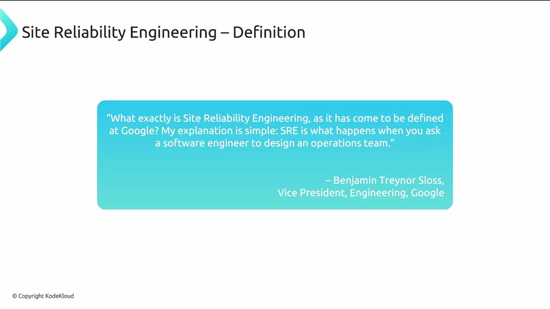 A presentation slide titled "Site Reliability Engineering — Definition" showing a blue quote box. The quote defines SRE as "what happens when you ask a software engineer to design an operations team," attributed to a Google engineering executive.