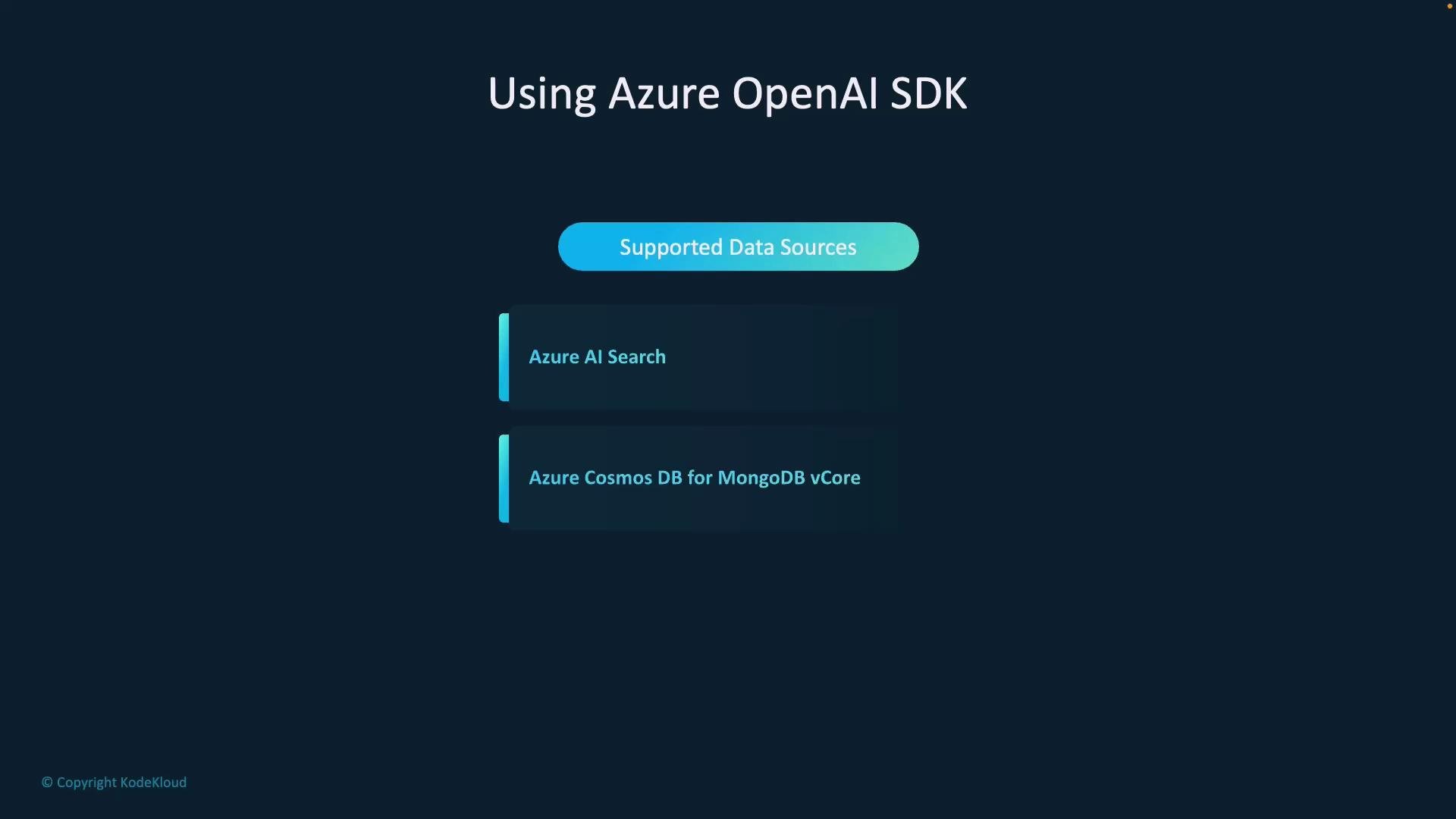 A dark-themed slide titled "Using Azure OpenAI SDK" listing supported data sources: "Azure AI Search" and "Azure Cosmos DB for MongoDB vCore." The slide also shows a small "© Copyright KodeKloud" note in the corner.