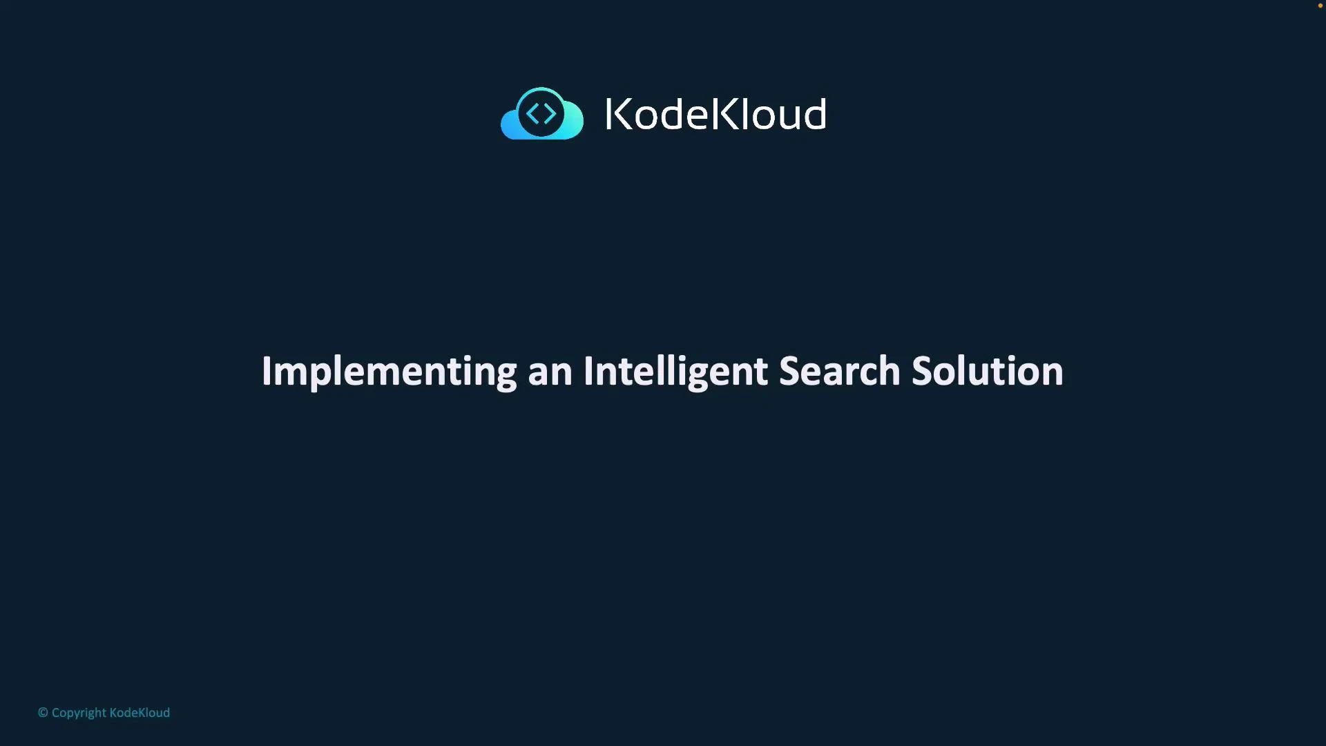 A dark-blue presentation slide from KodeKloud with the logo at the top and the title "Implementing an Intelligent Search Solution" centered. A small copyright notice appears in the lower-left corner.
