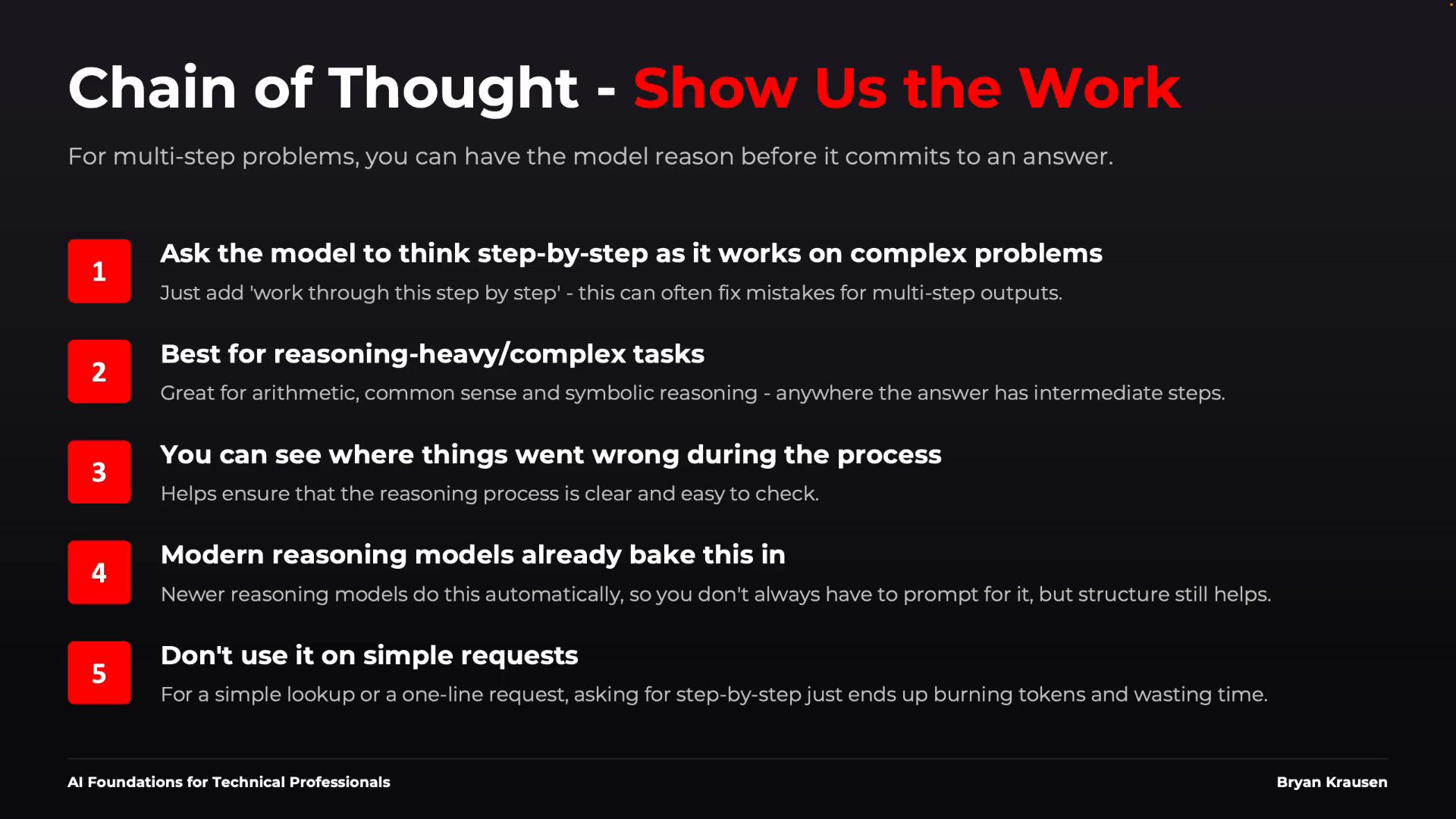 A dark-themed slide titled "Chain of Thought — Show Us the Work" showing numbered tips on asking models to think step-by-step for multi-step, reasoning-heavy tasks. Each point gives brief guidance (when to use step-by-step, how it helps debugging, and when to avoid it).