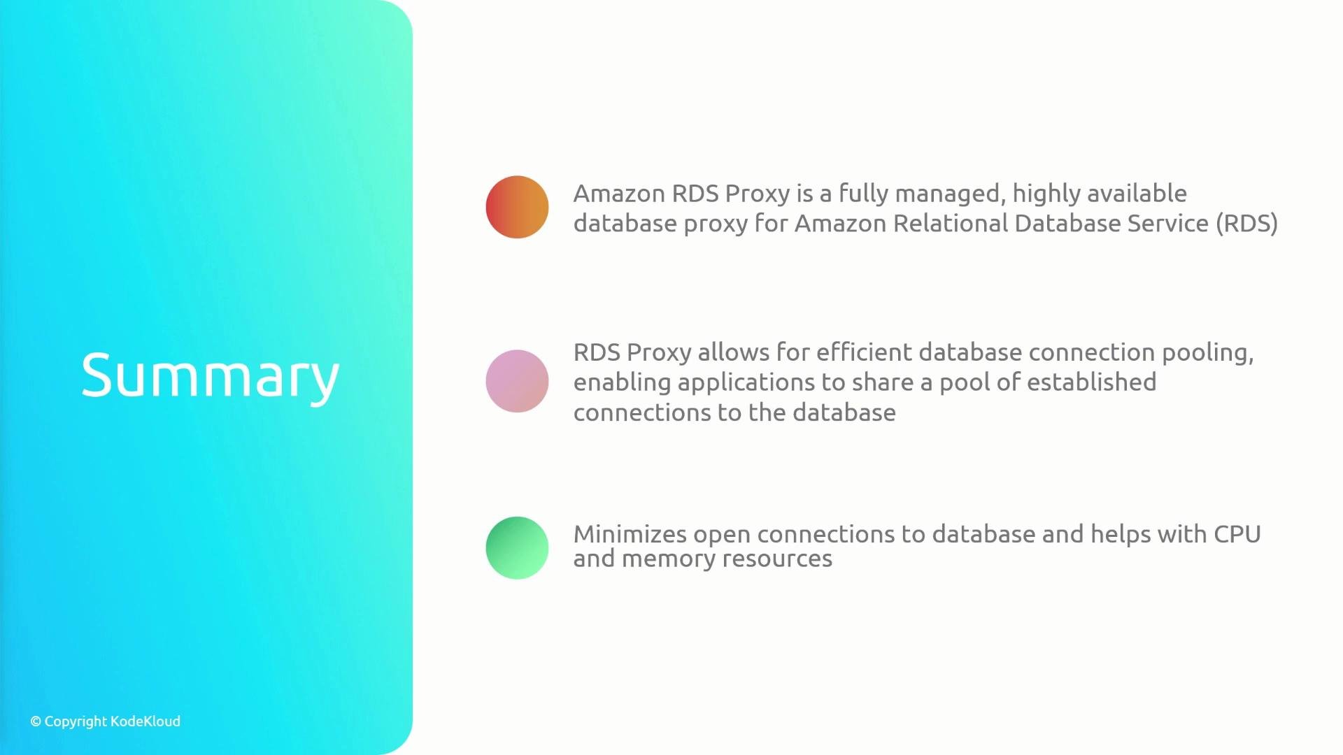 A presentation slide with a teal left panel labeled "Summary" and three colored bullet points on the right. The bullets summarize Amazon RDS Proxy benefits: a fully managed database proxy, efficient connection pooling, and fewer open connections to save CPU and memory.