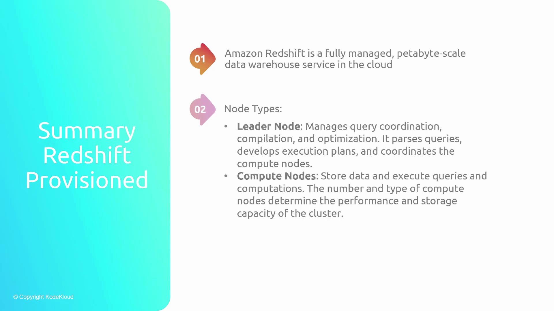 A presentation slide titled "Summary Redshift Provisioned" with a brief overview of Amazon Redshift. It states Redshift is a fully managed, petabyte-scale cloud data warehouse and outlines node types (leader and compute nodes) and their roles.