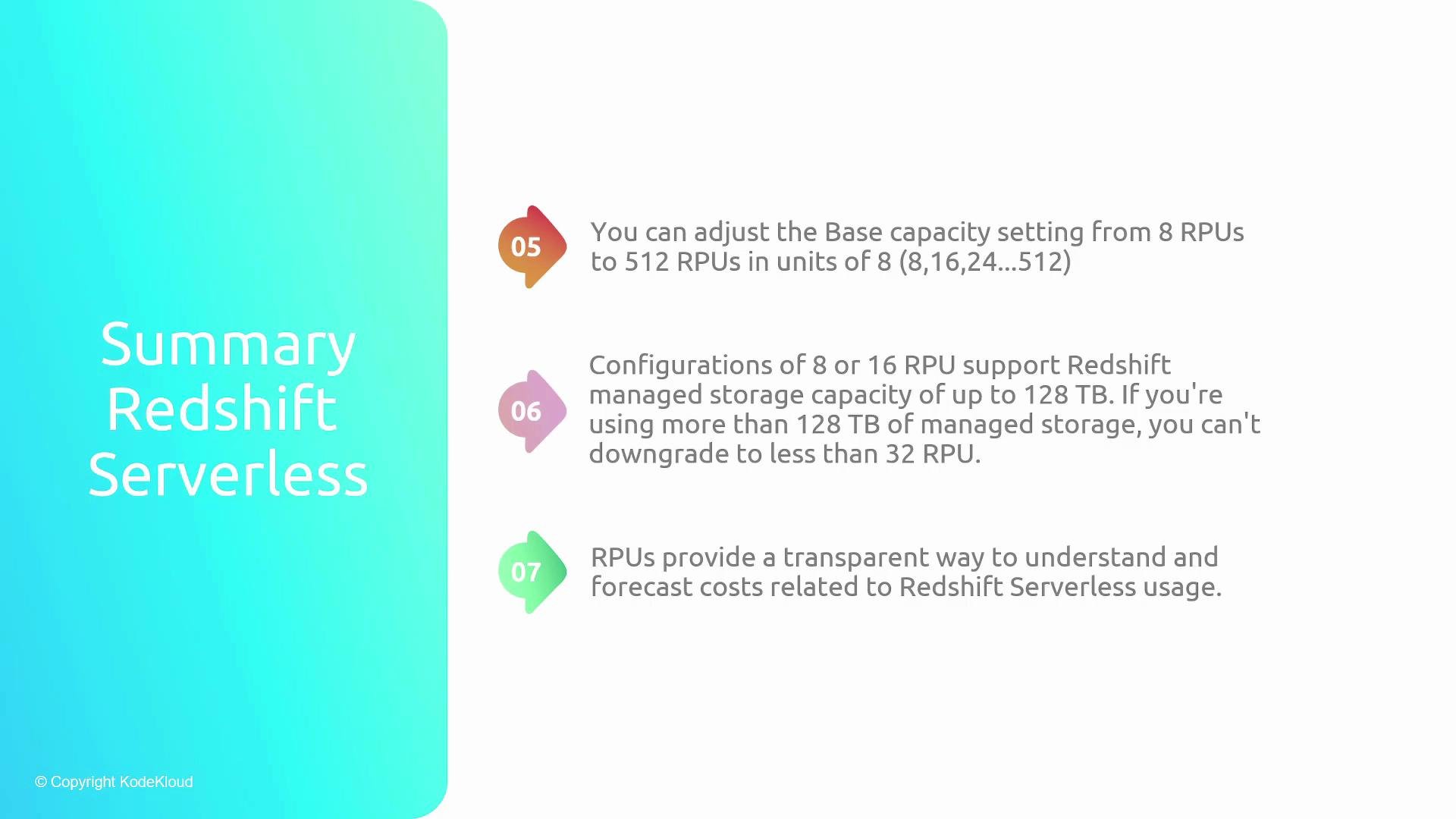 A presentation slide titled "Summary Redshift Serverless" with a turquoise gradient title panel on the left and three numbered summary points on the right about RPUs, storage limits, and cost forecasting.