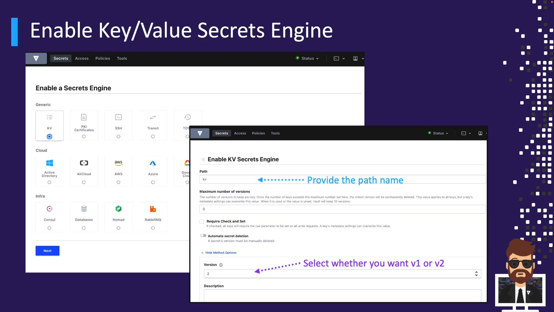 A presentation slide titled "Enable Key/Value Secrets Engine" showing two overlapping screenshots of a web UI for enabling a KV secrets engine (path, version and options) and various cloud/infra tiles. A small illustrated avatar is visible in the bottom-right.
