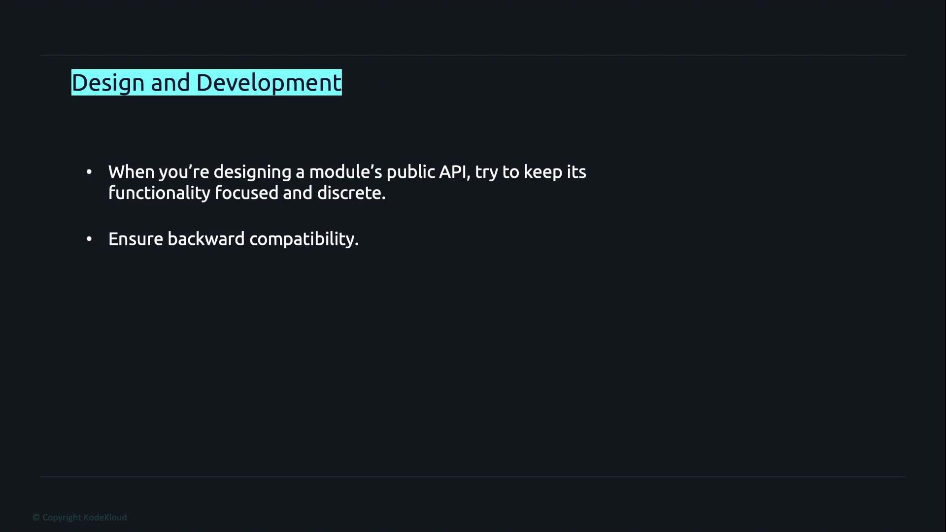 A dark presentation slide titled "Design and Development" with two bullet points advising to keep a module's public API focused and discrete and to ensure backward compatibility. The header is highlighted in blue on a black background.