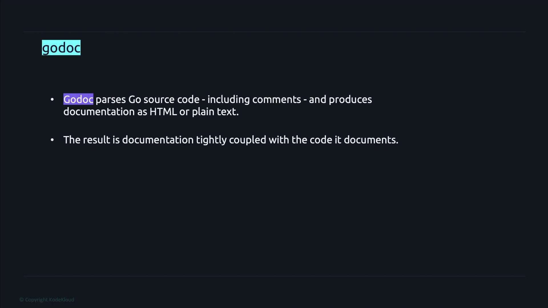 A dark presentation slide about "godoc" showing two bullet points: that Godoc parses Go source code (including comments) and produces documentation as HTML or plain text. It also states the result is documentation tightly coupled with the code it documents.