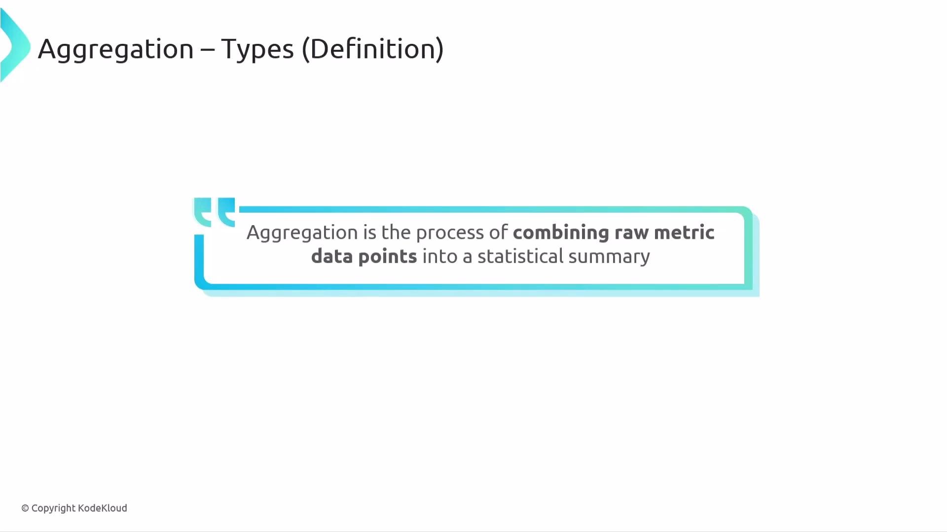 The image presents a definition of aggregation, explaining it as the process of combining raw metric data points into a statistical summary.