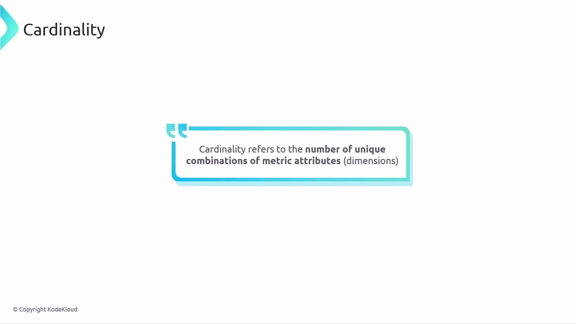 The image defines cardinality as the number of unique combinations of metric attributes (dimensions). It includes a quote design and has a copyright notice by KodeKloud.