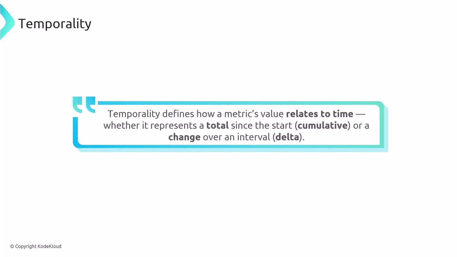 The image explains temporality in metrics, defining it as how a value relates to time, either as a cumulative total or a change over an interval.