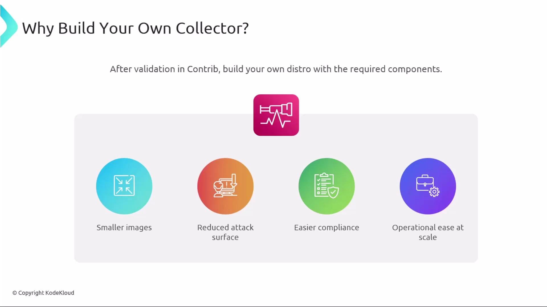 The image is an infographic titled "Why Build Your Own Collector?" outlining benefits such as smaller images, reduced attack surface, easier compliance, and operational ease at scale.