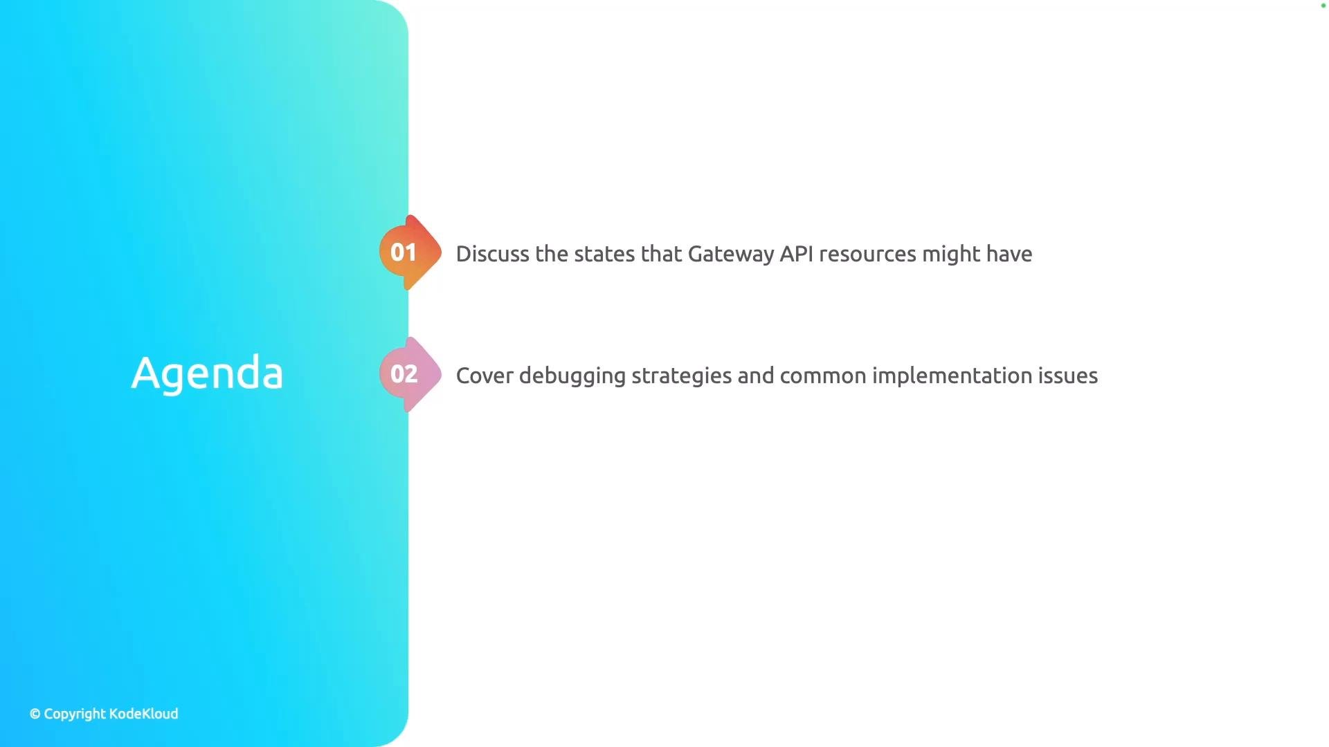 A presentation slide titled "Agenda" with a blue gradient panel on the left. Two numbered items on the right: discussing Gateway API resource states (01) and covering debugging strategies and common implementation issues (02).