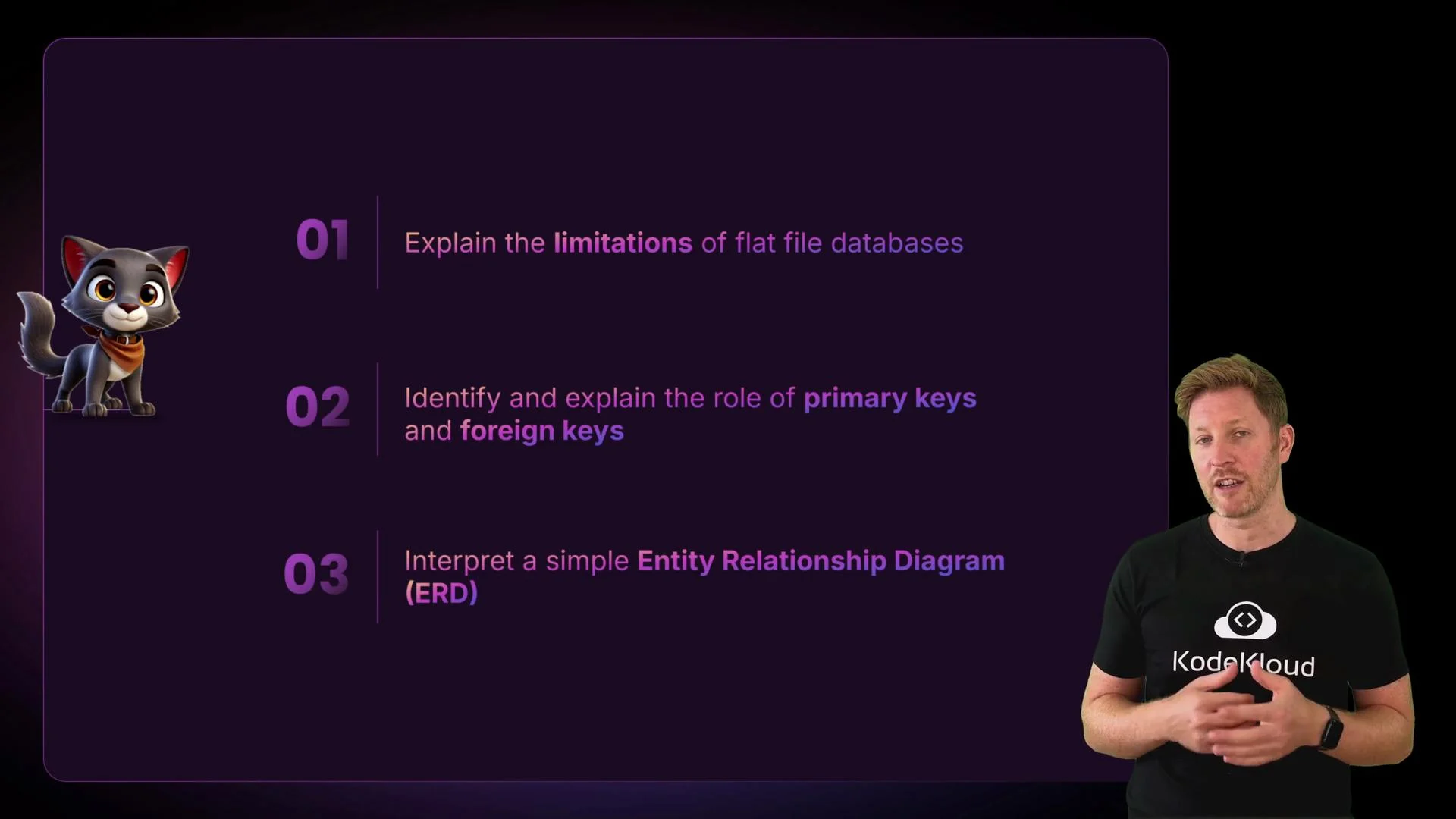 The image shows a person in a KodeKloud shirt standing next to a presentation slide with a cartoon character. The slide lists three topics: limitations of flat file databases, primary and foreign keys, and interpreting an Entity Relationship Diagram.
