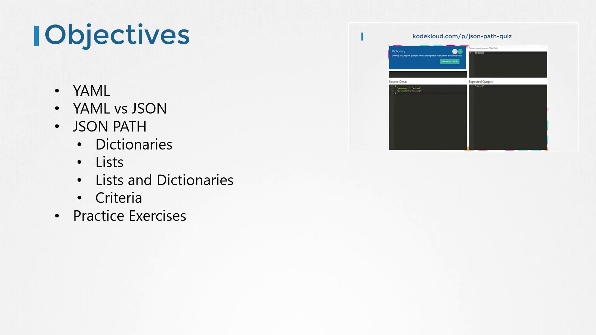 A presentation slide titled "Objectives" with bulleted topics about YAML, YAML vs JSON, JSONPath (dictionaries, lists, lists and dictionaries, criteria) and practice exercises. There's also a small screenshot of a JSONPath tool on the right.