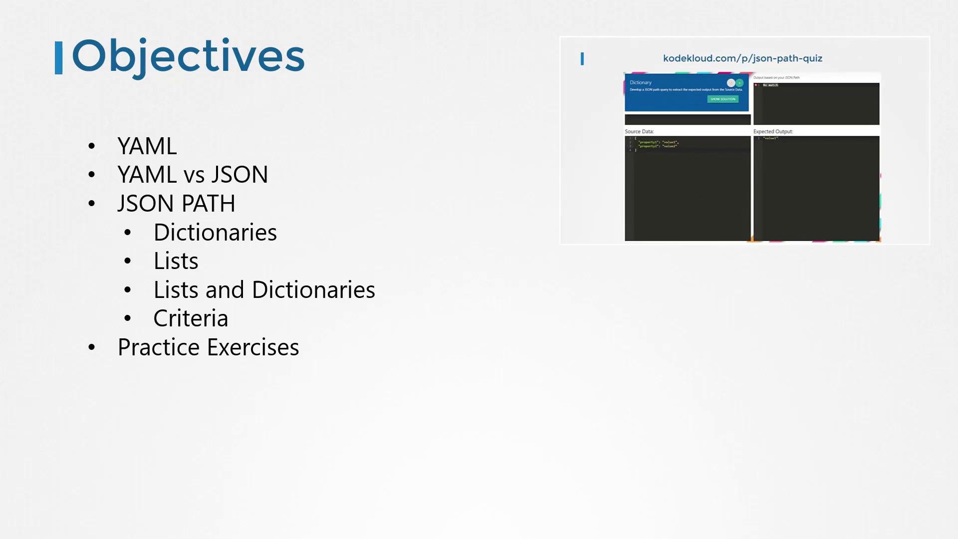 A presentation slide titled "Objectives" with bulleted topics about YAML, YAML vs JSON, JSONPath (dictionaries, lists, lists and dictionaries, criteria) and practice exercises. There's also a small screenshot of a JSONPath tool on the right.