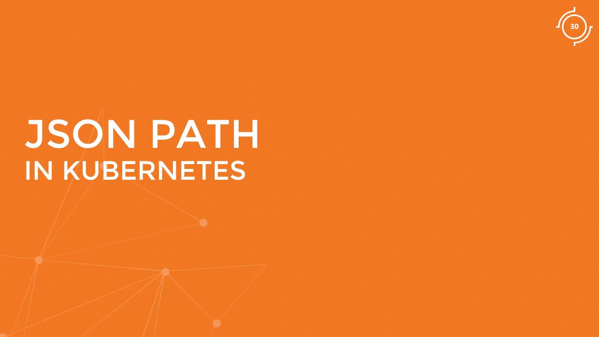 An orange presentation slide with the title "JSON PATH IN KUBERNETES" in large white text on the left. Faint network/node lines are visible as a background design.