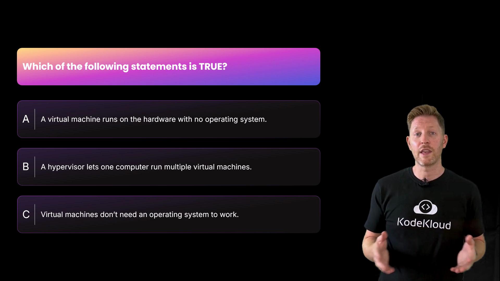 The image shows a person standing next to a quiz question about virtual machines, with options labeled A, B, and C. The person is wearing a KodeKloud t-shirt.