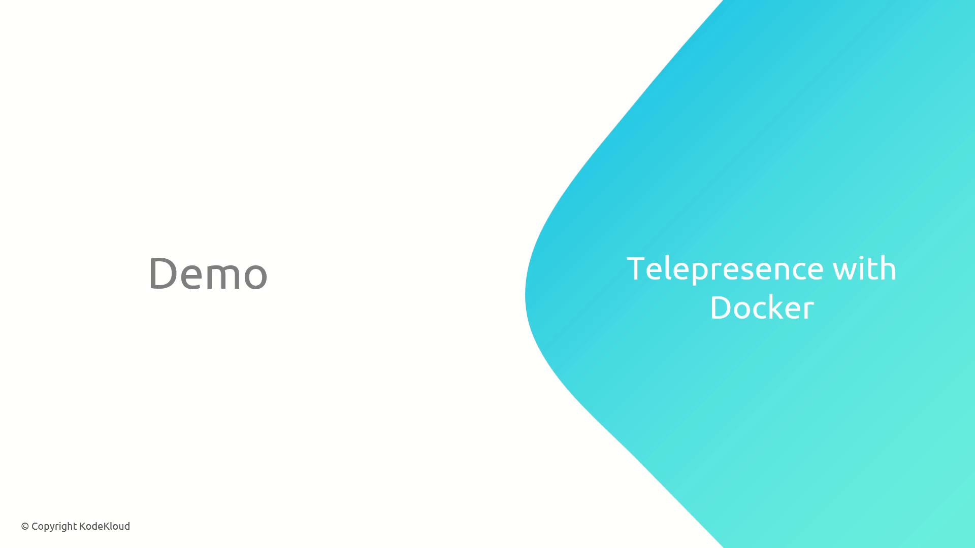 A presentation slide with "Demo" on the left and a turquoise curved panel on the right reading "Telepresence with Docker." The slide also shows a small "© Copyright KodeKloud" note in the bottom-left corner.