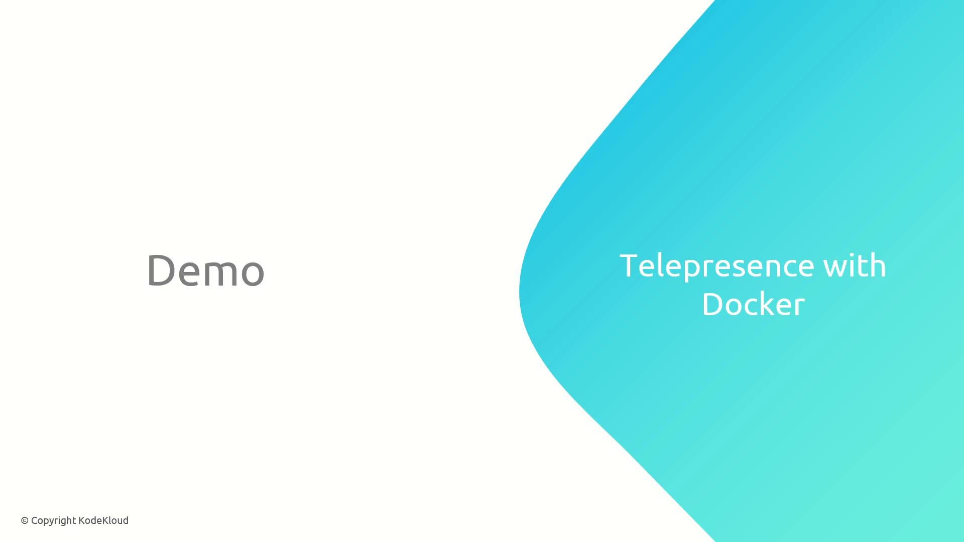 A presentation slide with "Demo" on the left and a turquoise curved panel on the right reading "Telepresence with Docker." The slide also shows a small "© Copyright KodeKloud" note in the bottom-left corner.