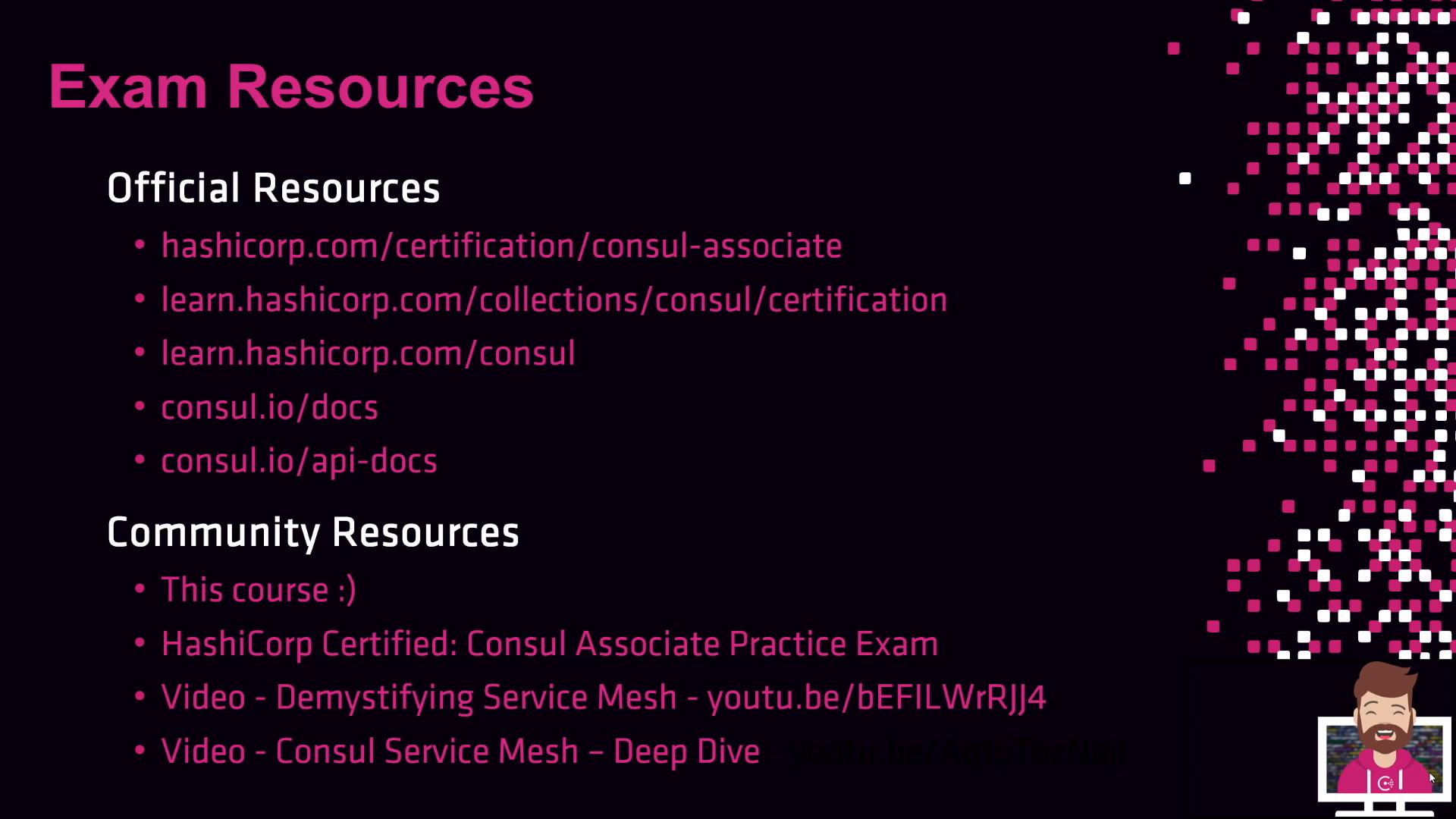 A presentation slide titled "Exam Resources" showing official and community links (HashiCorp/Consul URLs) in pink text on a dark background. A decorative pink-and-white pixel pattern runs down the right side and a small cartoon avatar appears in the bottom-right corner.