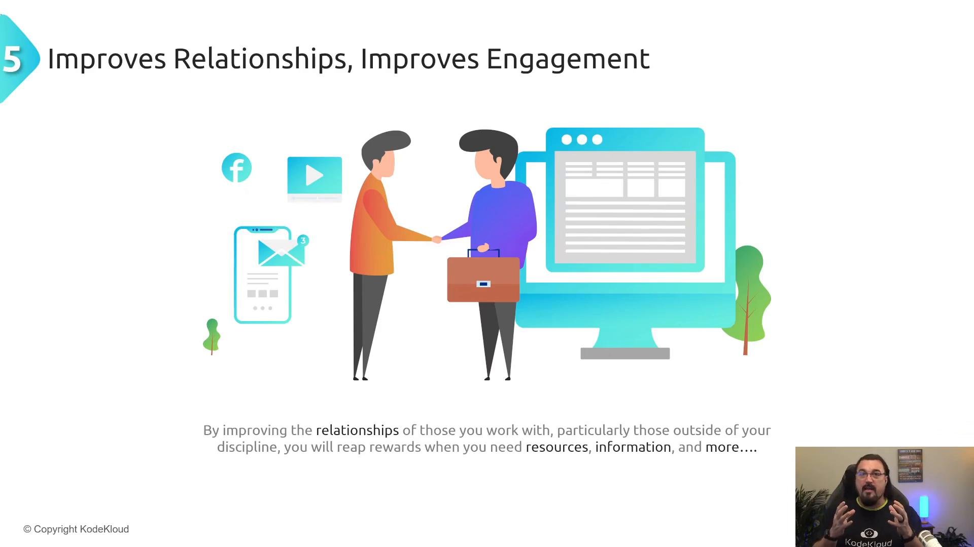 A presentation slide titled "Improves Relationships, Improves Engagement" shows two illustrated people shaking hands in front of a large computer screen and icons for email, video, and social media. A small video window with a presenter appears in the lower-right corner.