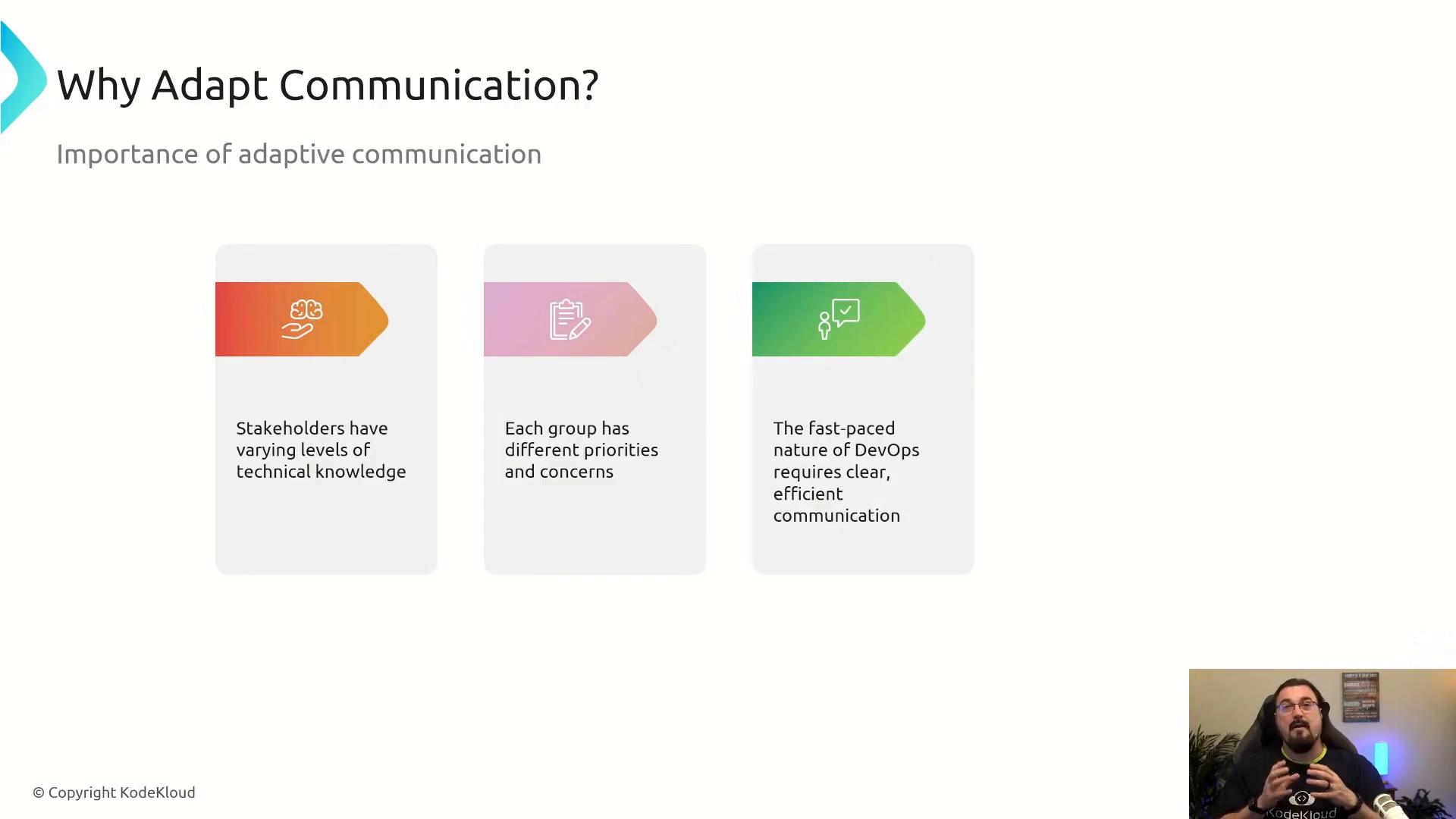 A slide titled "Why Adapt Communication?" showing three colored cards that list reasons for adaptive communication: stakeholders have varying technical knowledge, groups have different priorities, and DevOps requires clear, efficient communication. A small video feed of the presenter appears in the bottom-right corner.
