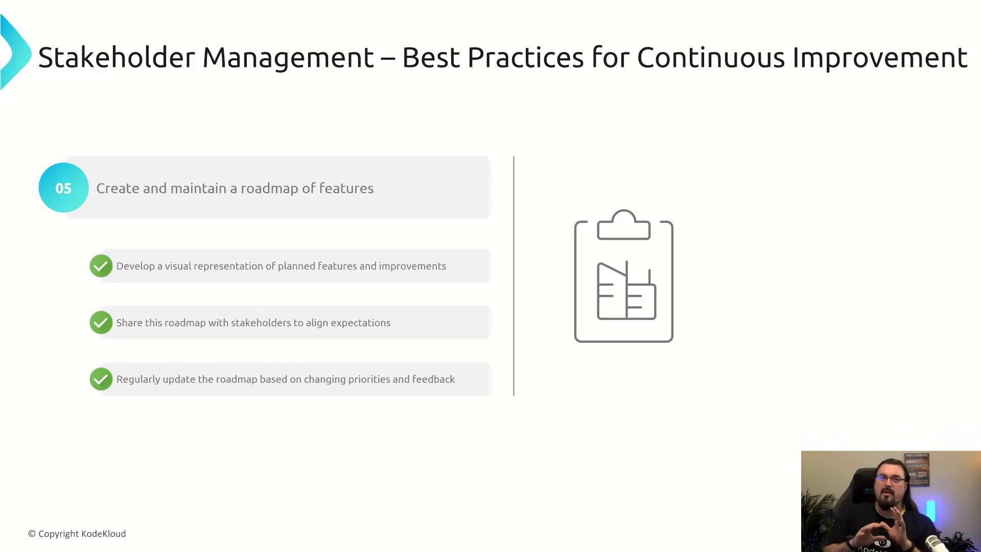 A presentation slide titled "Stakeholder Management – Best Practices for Continuous Improvement" showing step 05: "Create and maintain a roadmap of features" with three checked checklist items. To the right is a clipboard icon and a small video thumbnail of a speaker in the bottom-right corner.