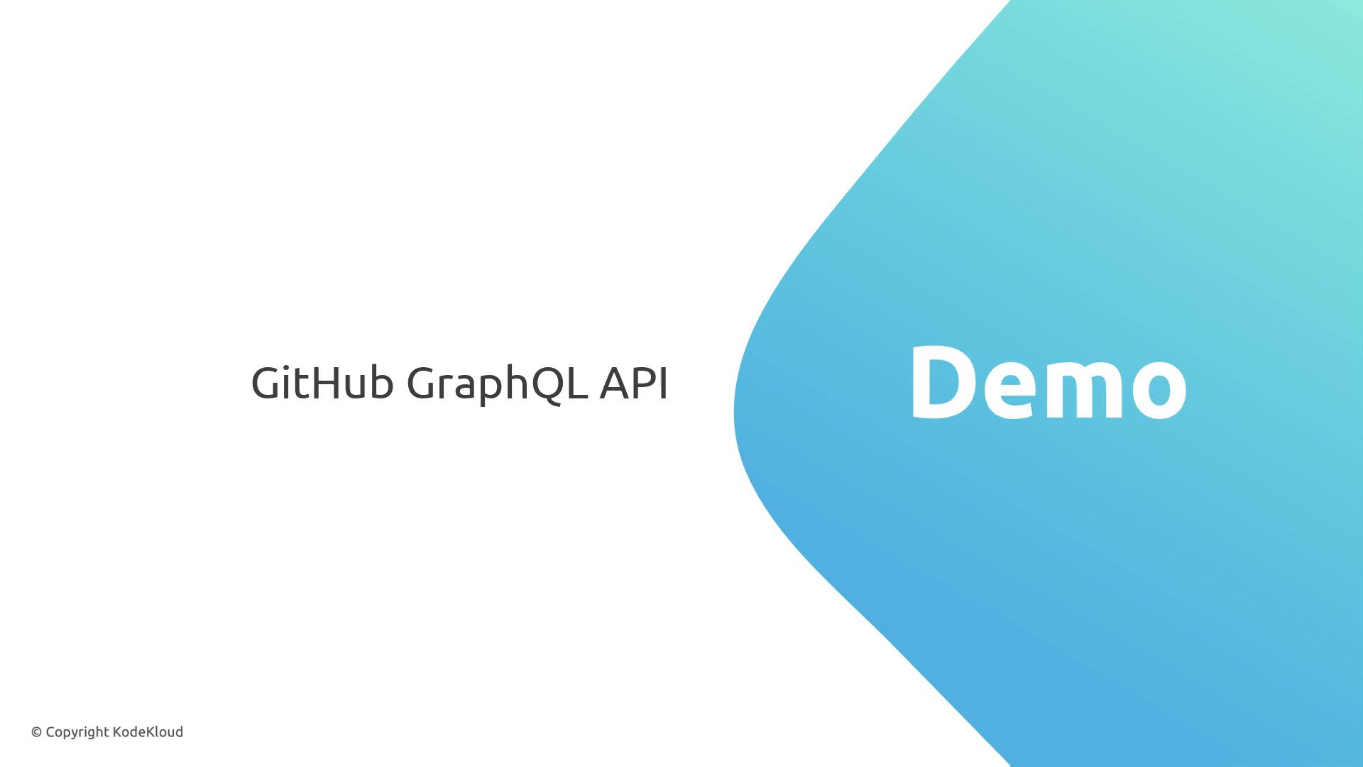 A presentation slide titled "GitHub GraphQL API" with a large blue teardrop-shaped graphic on the right that says "Demo." The slide is branded with a small "© Copyright KodeKloud" notice.