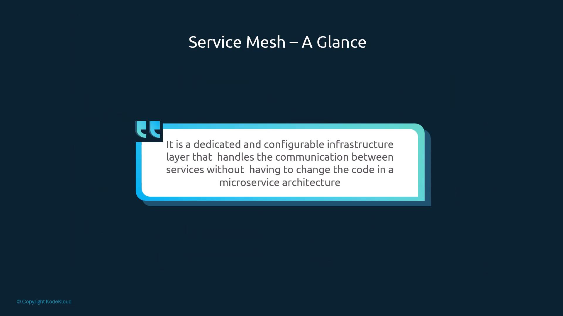 A presentation slide titled "Service Mesh — A Glance" showing a quoted definition that describes a service mesh as a configurable infrastructure layer handling communication between microservices without changing their code. The quote is displayed in a stylized speech-bubble box on a dark background.