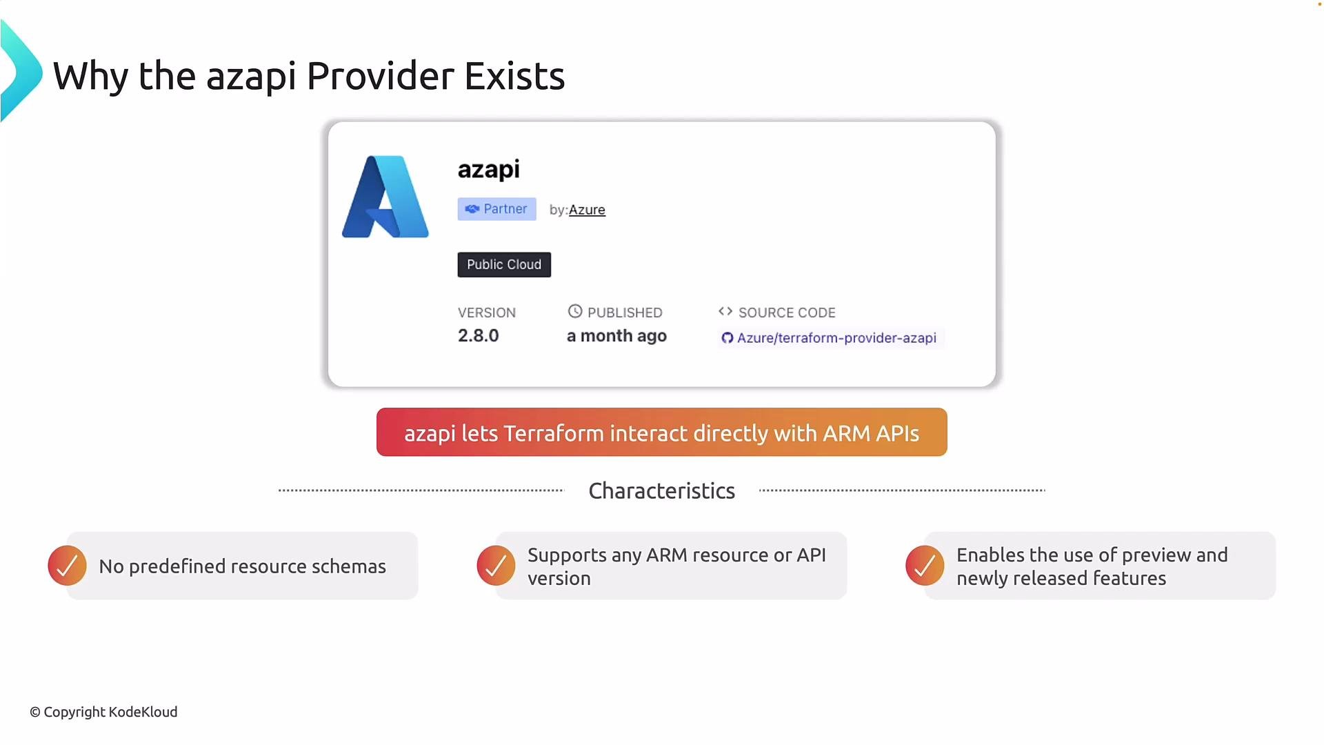 The image is a presentation slide explaining the existence of the "azapi" provider, which allows Terraform to directly interact with ARM APIs. It highlights characteristics like no predefined resource schemas, support for any ARM resource or API version, and enabling preview and newly released features.