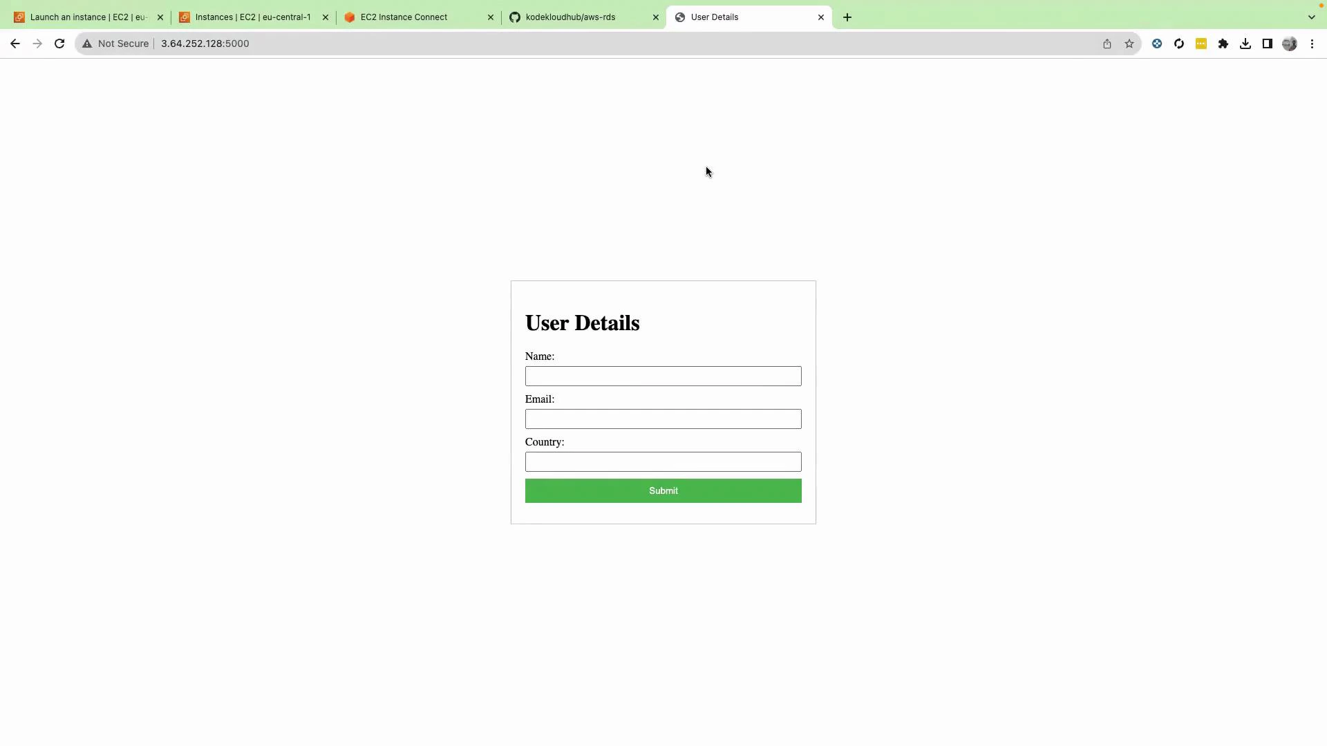 A web browser shows a centered "User Details" form with fields for Name, Email, Country and a green "Submit" button. The page is loaded from an IP address (3.64.252.128:5000) with several tabs open.